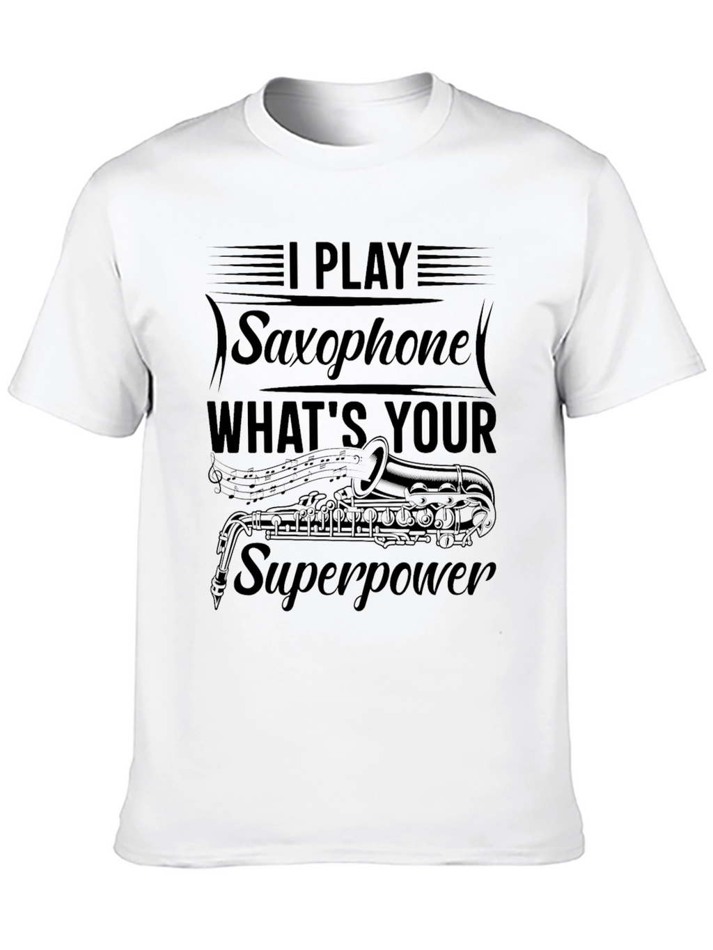 Saxophone Player T-Shirt - Whats Your Superpower?