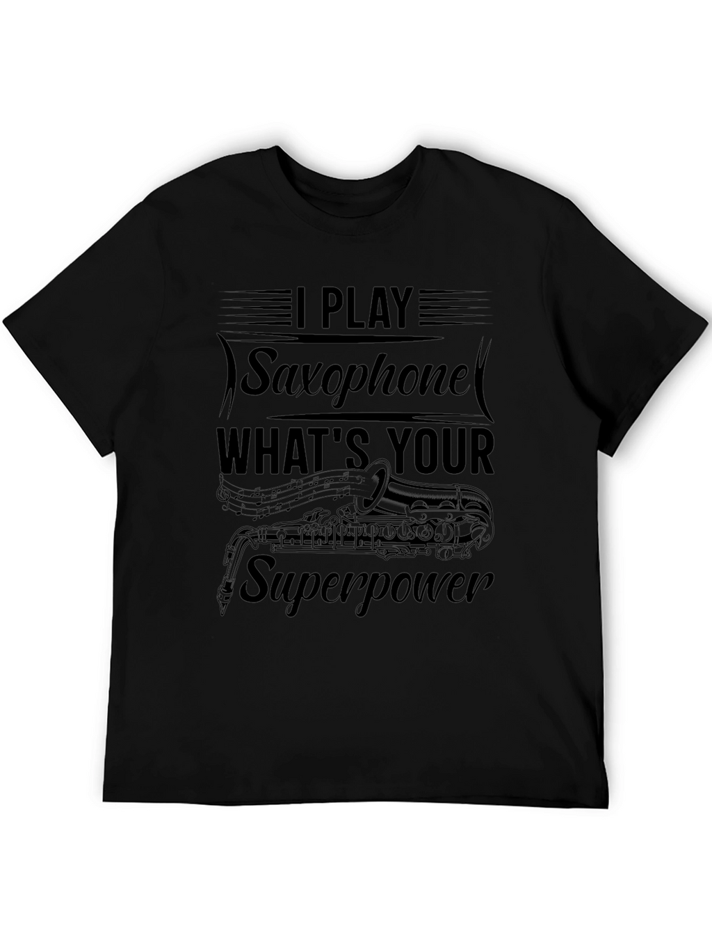 Saxophone Player T-Shirt - Whats Your Superpower?