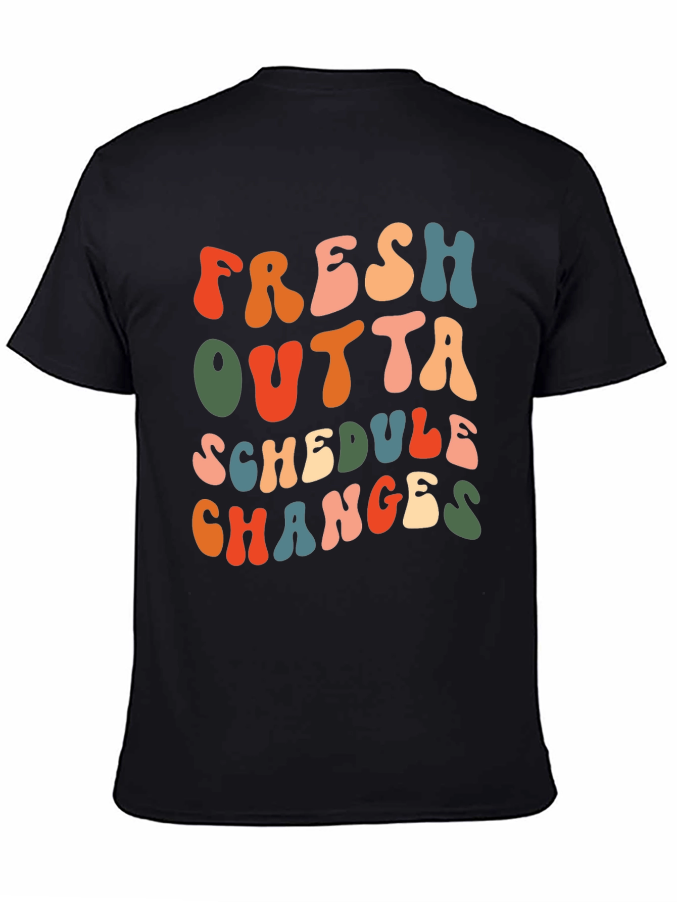 Fresh Outta Schedule Changes Graphic Tee