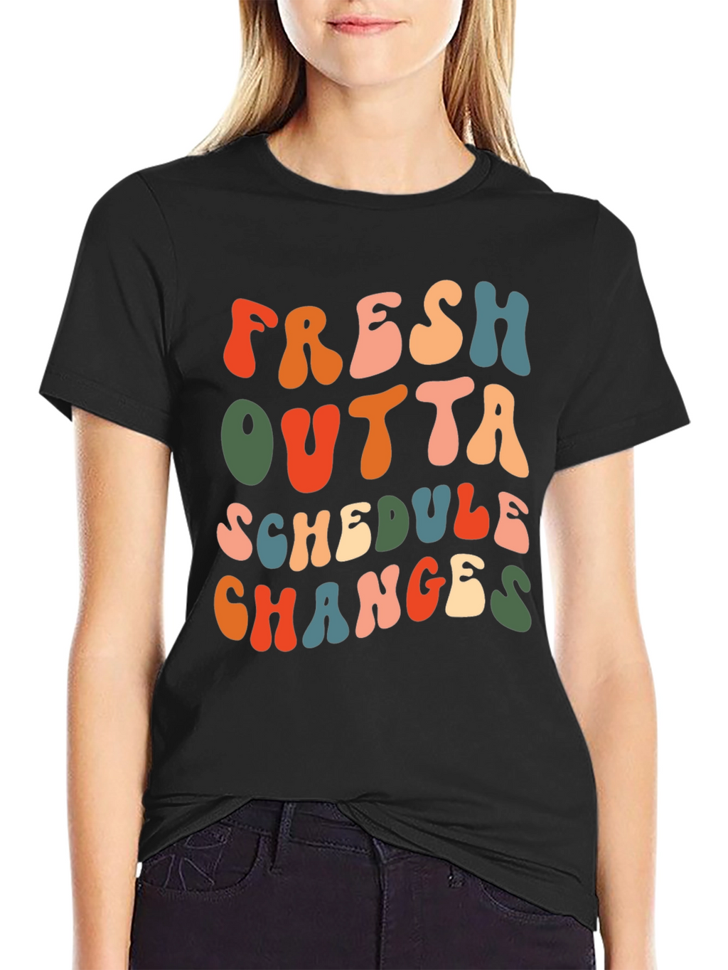 Fresh Outta Schedule Changes Graphic Tee