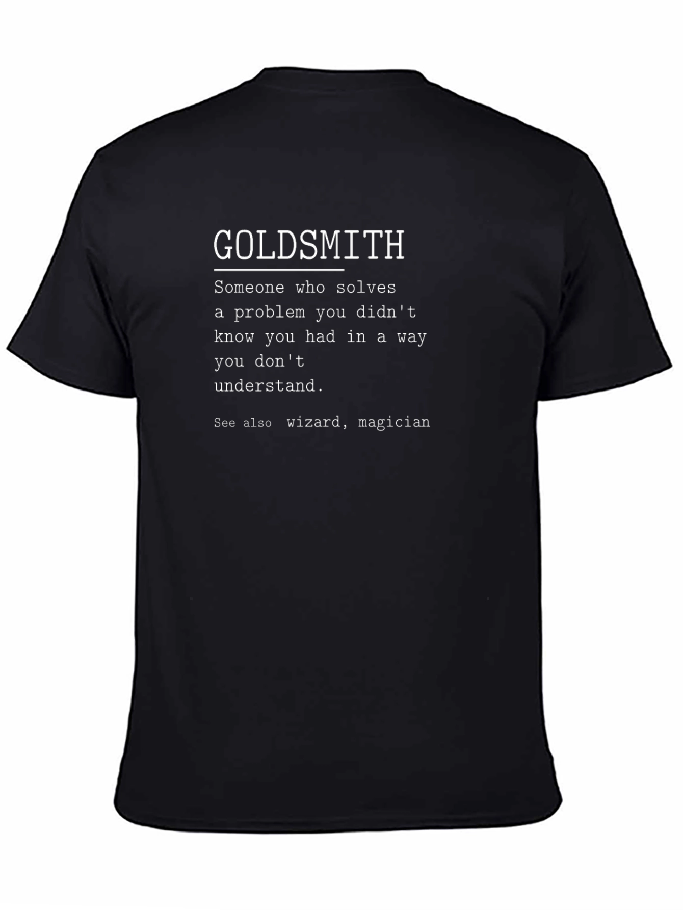 Goldsmith Definition T-Shirt - Solve Problems You Didnt Know You Had