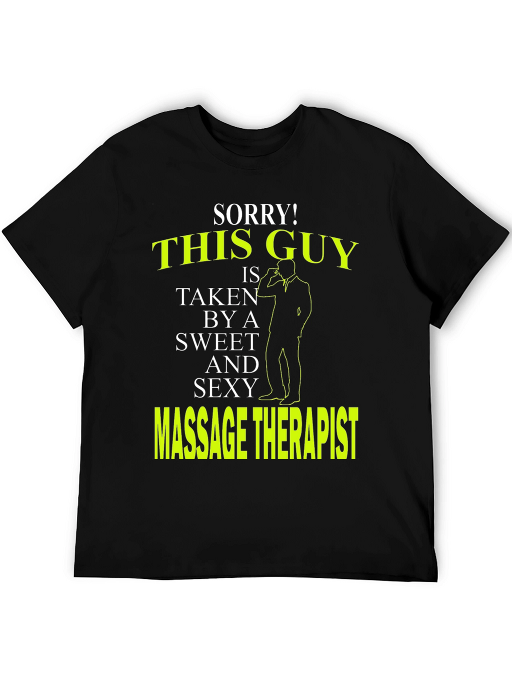 Sorry! This Guy is Taken T-Shirt