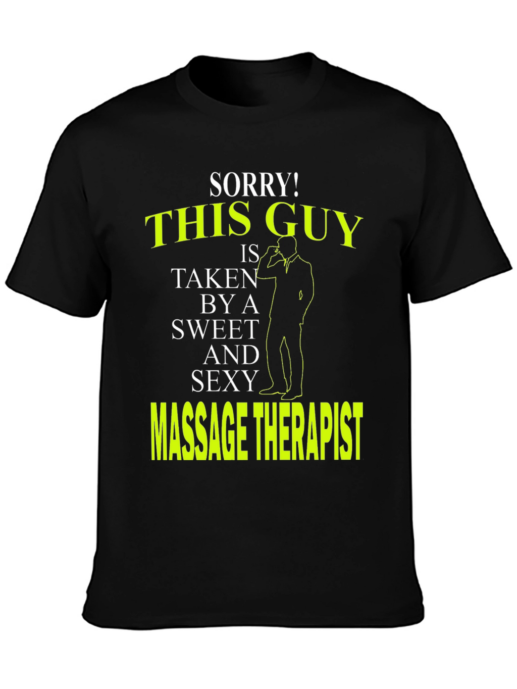 Sorry! This Guy is Taken T-Shirt