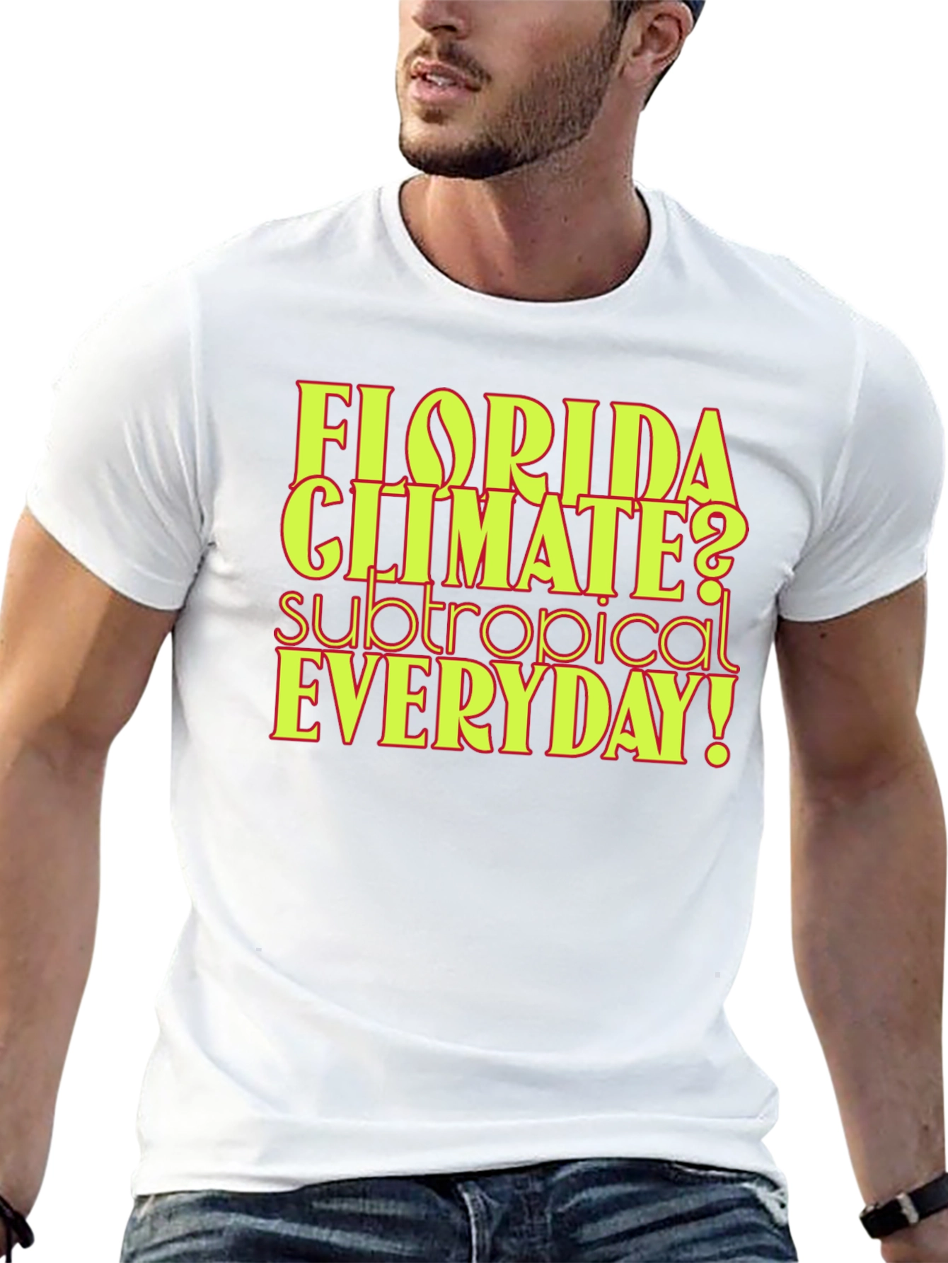 Florida Climate Subtropical Everyday! Graphic Tee