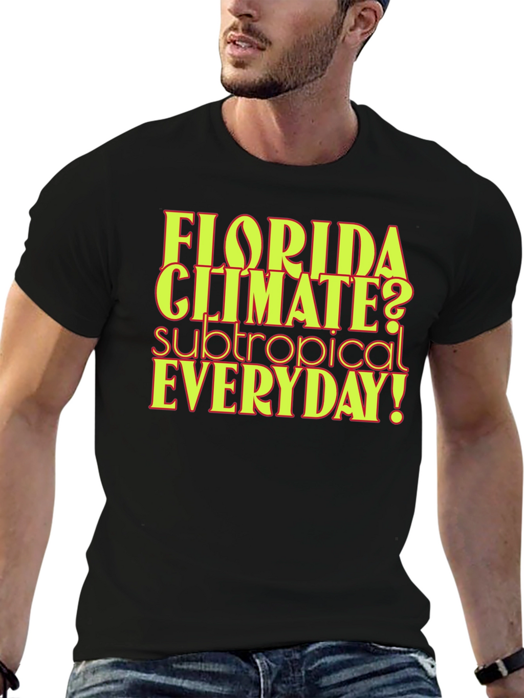 Florida Climate Subtropical Everyday! Graphic Tee