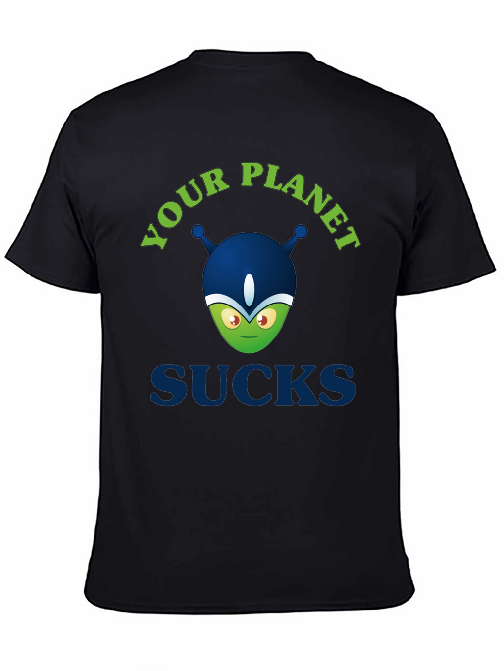 Your Planet Sucks Alien Graphic Tee - Black
