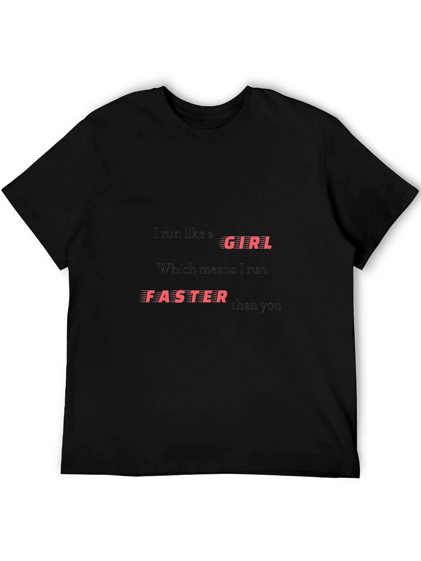 I Run Like A Girl T-Shirt - Black