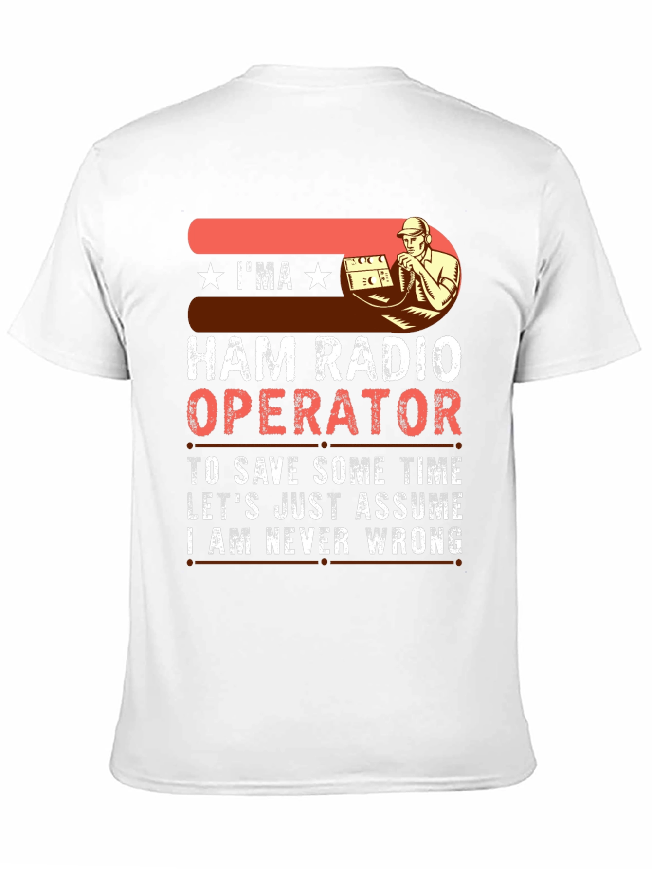 Ham Radio Operator T-Shirt - Never Wrong Funny Amateur Radio Tee