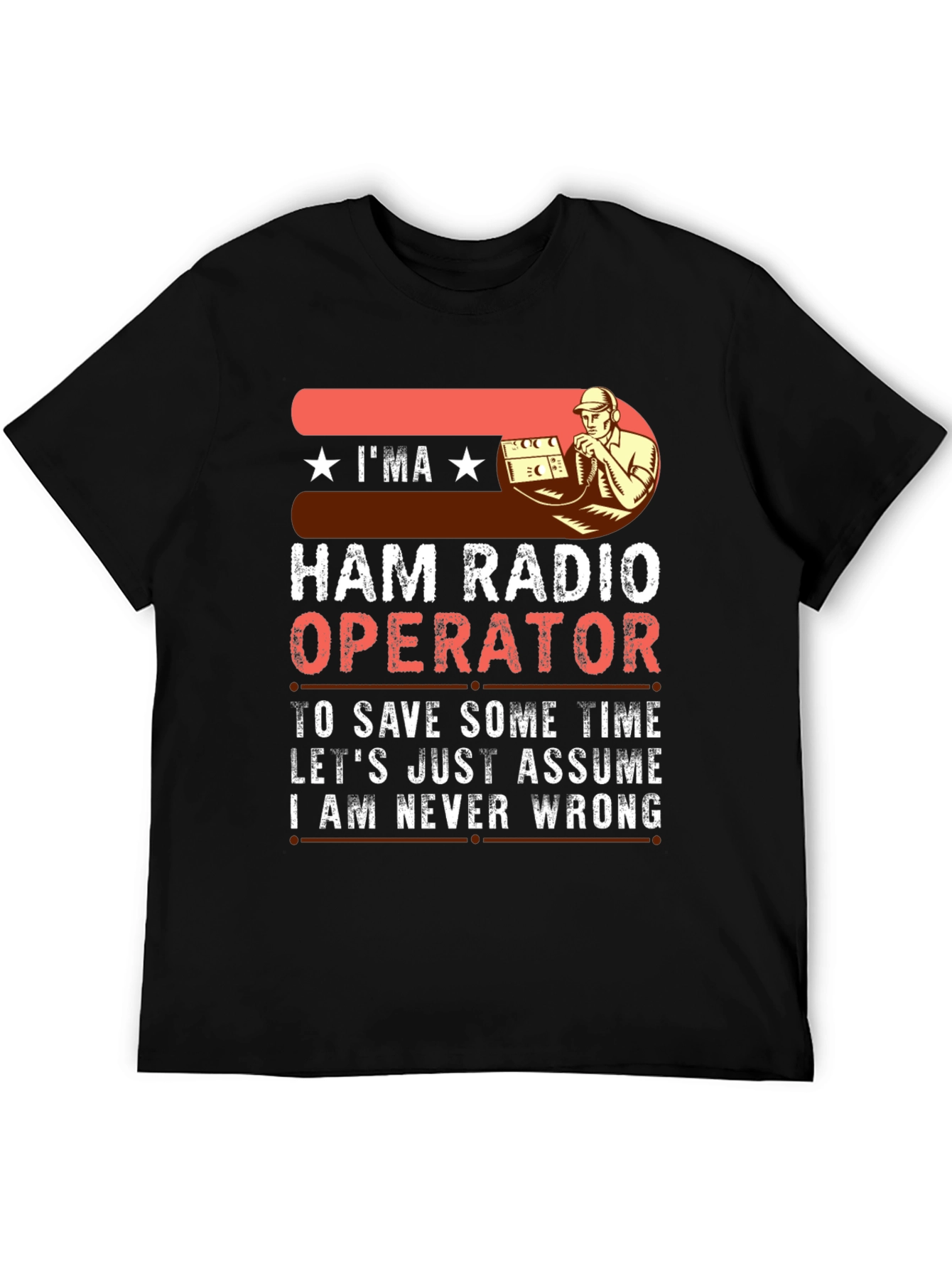 Ham Radio Operator T-Shirt - Never Wrong Funny Amateur Radio Tee