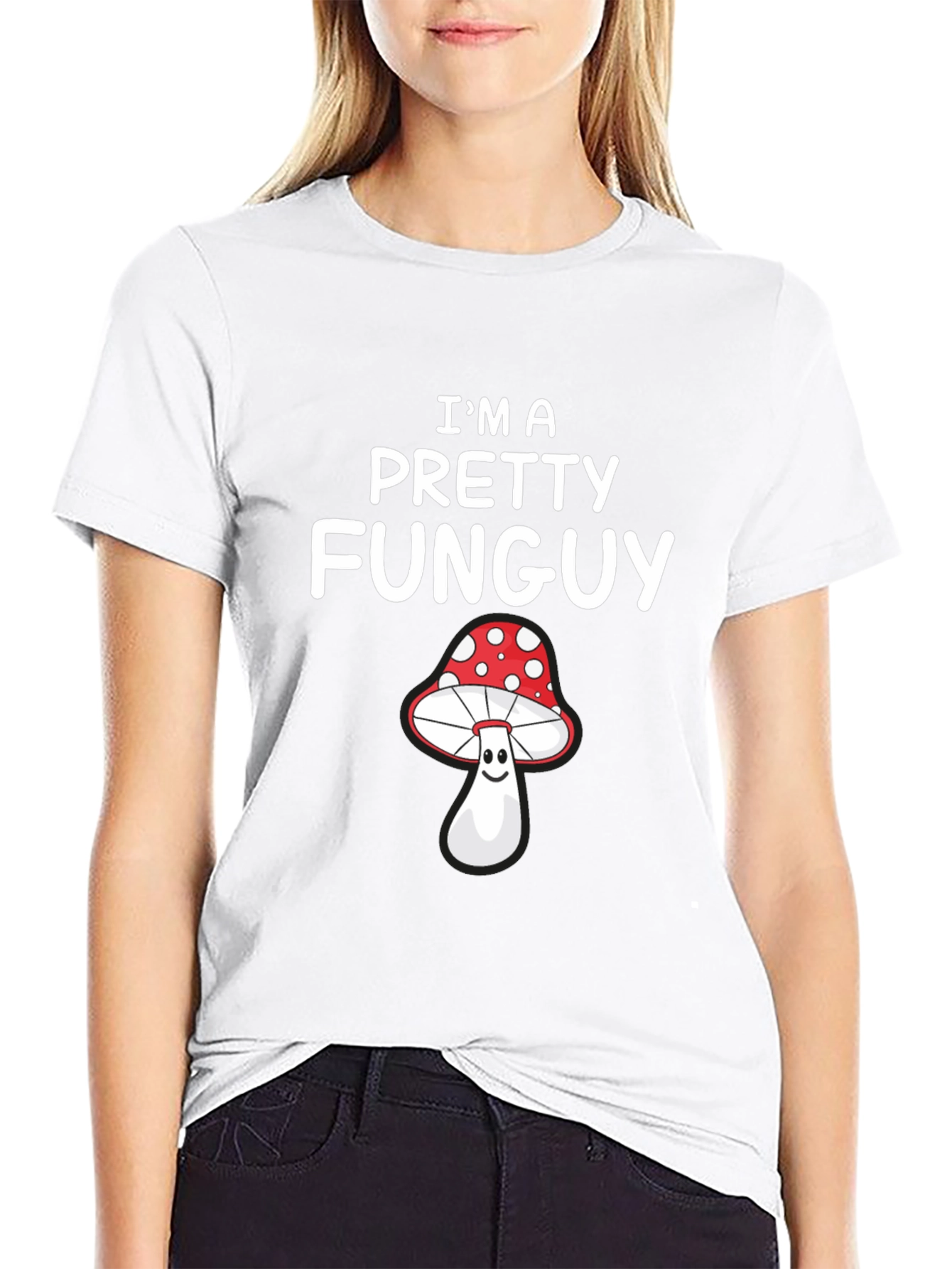 Im a Pretty Funguy T-Shirt - Mushroom Pun Tee