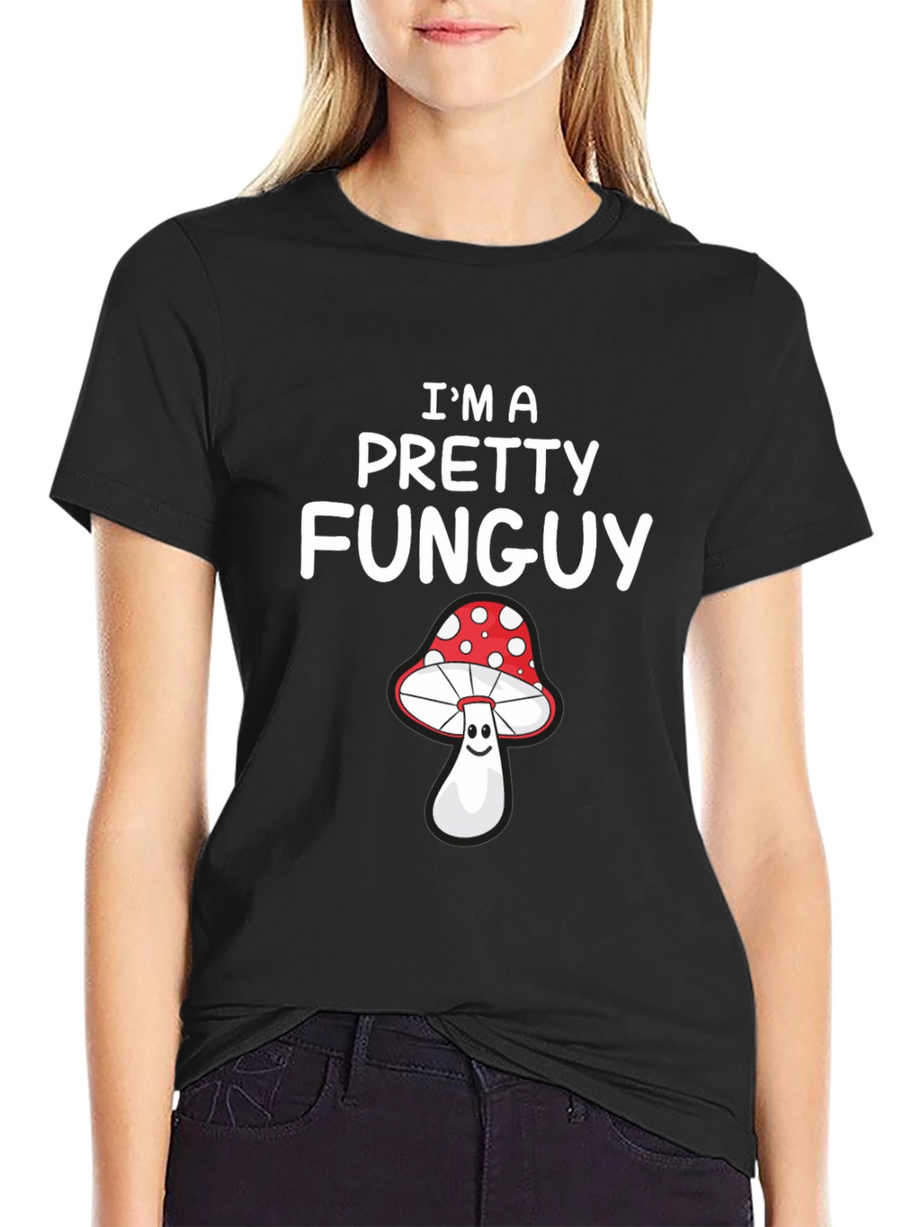 Im a Pretty Funguy T-Shirt - Mushroom Pun Tee
