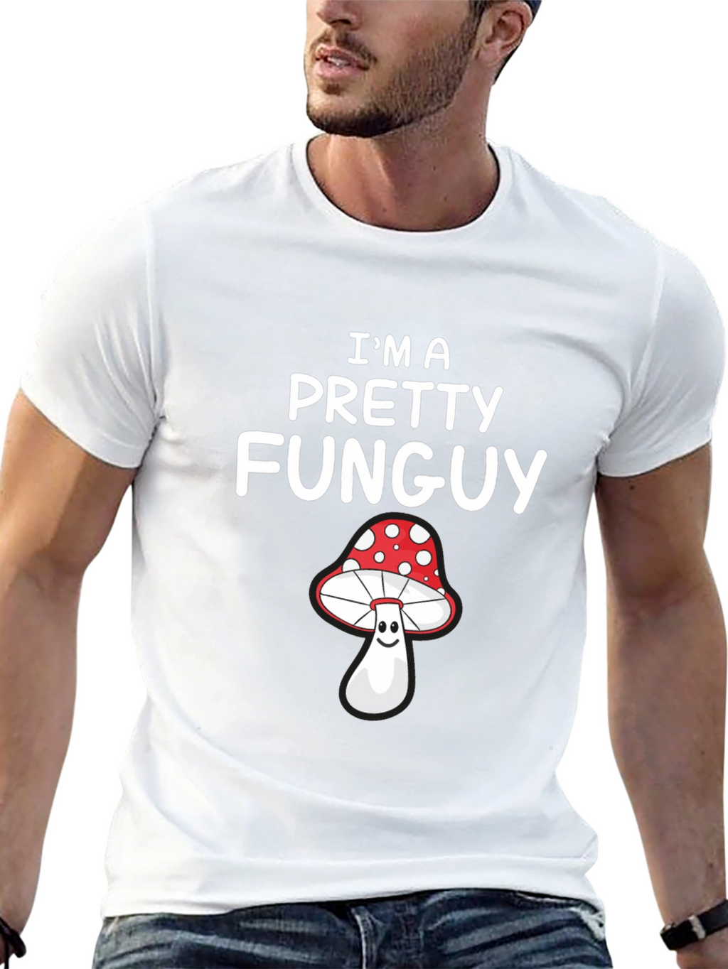 Im a Pretty Funguy T-Shirt - Mushroom Pun Tee