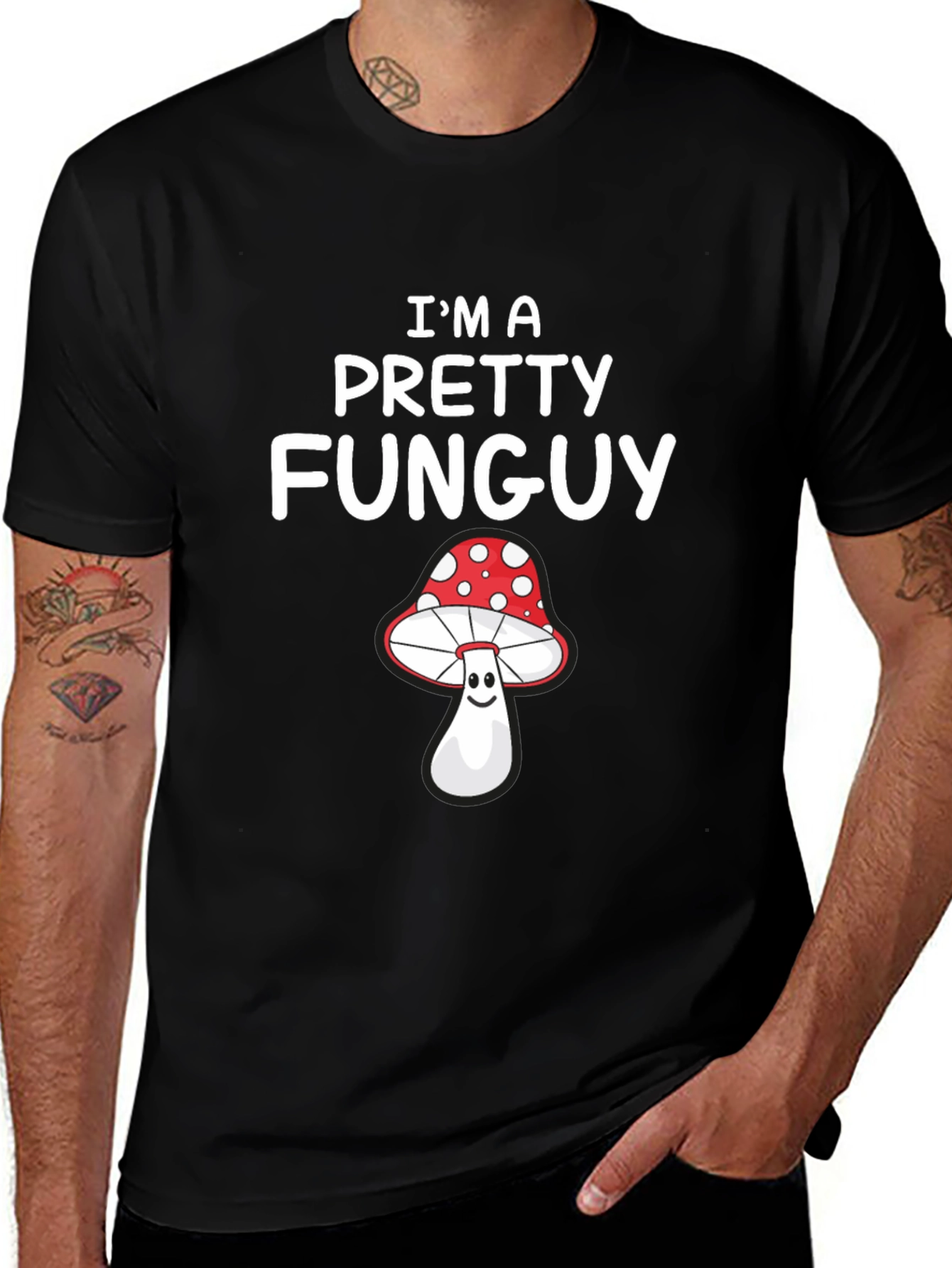 Im a Pretty Funguy T-Shirt - Mushroom Pun Tee