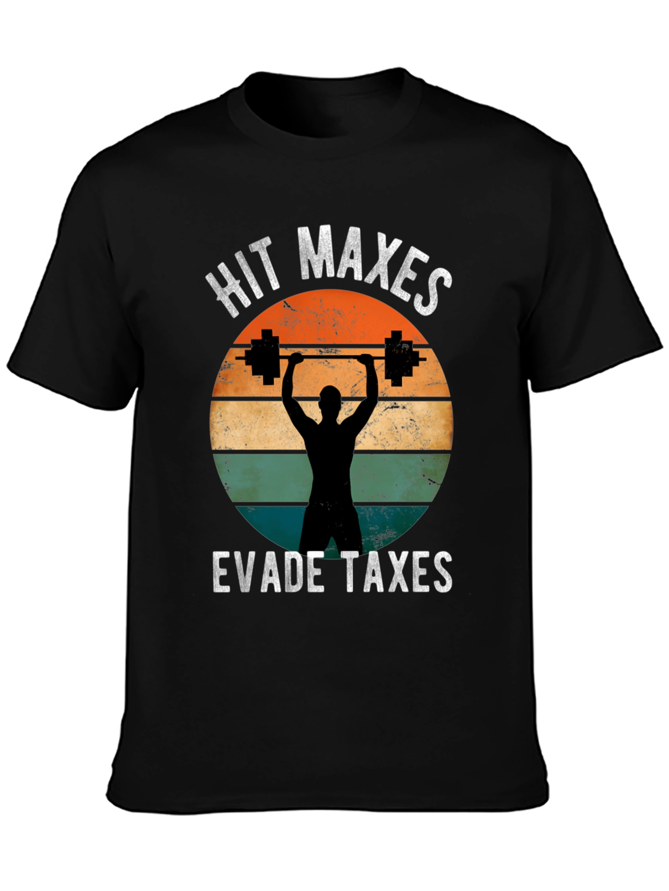 Hit Maxes Evade Taxes Graphic T-Shirt - Gym Humor Tee