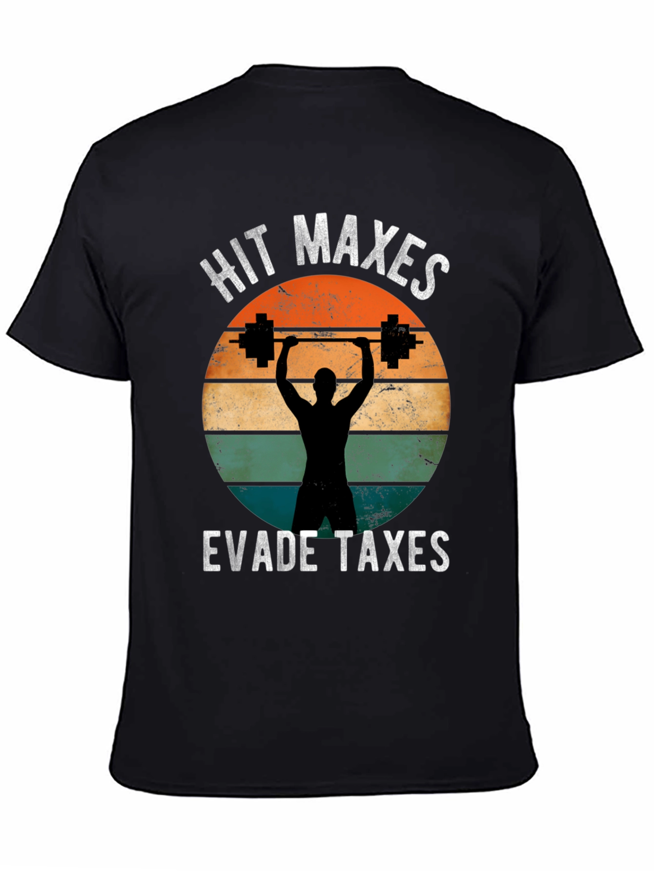 Hit Maxes Evade Taxes Graphic T-Shirt - Gym Humor Tee