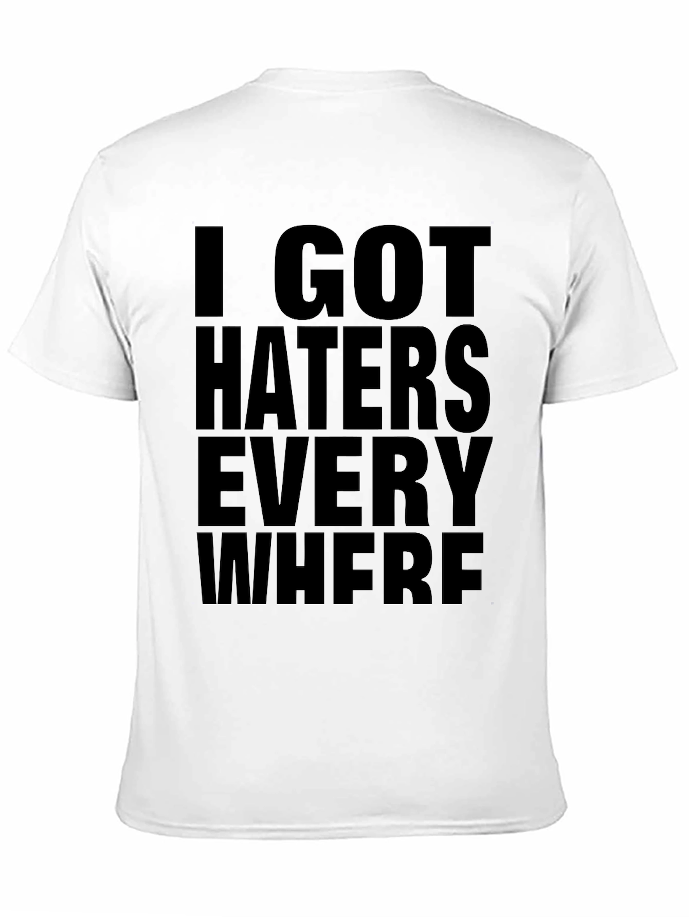 I Got Haters Everywhere Black Graphic Tee