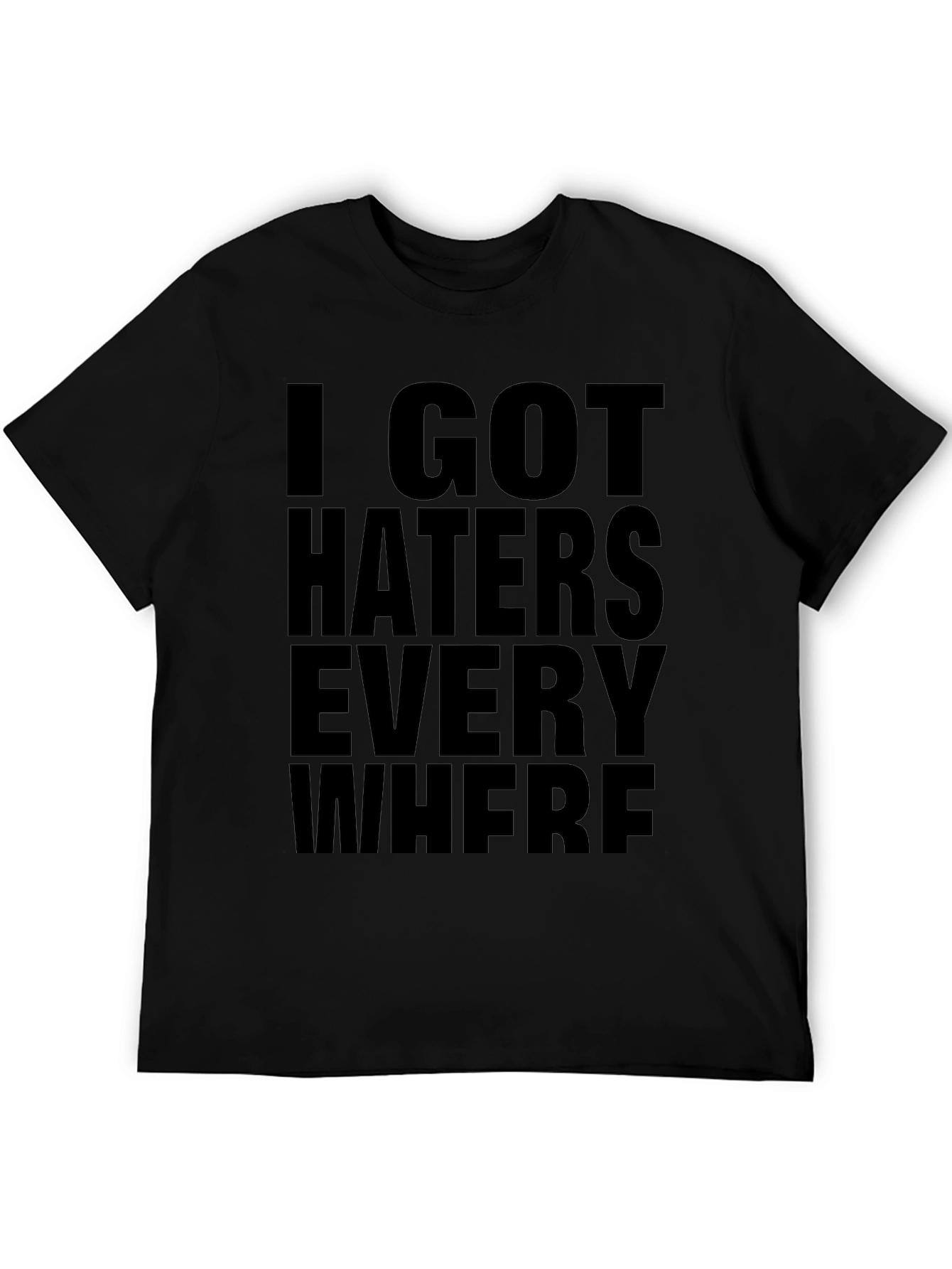 I Got Haters Everywhere Black Graphic Tee