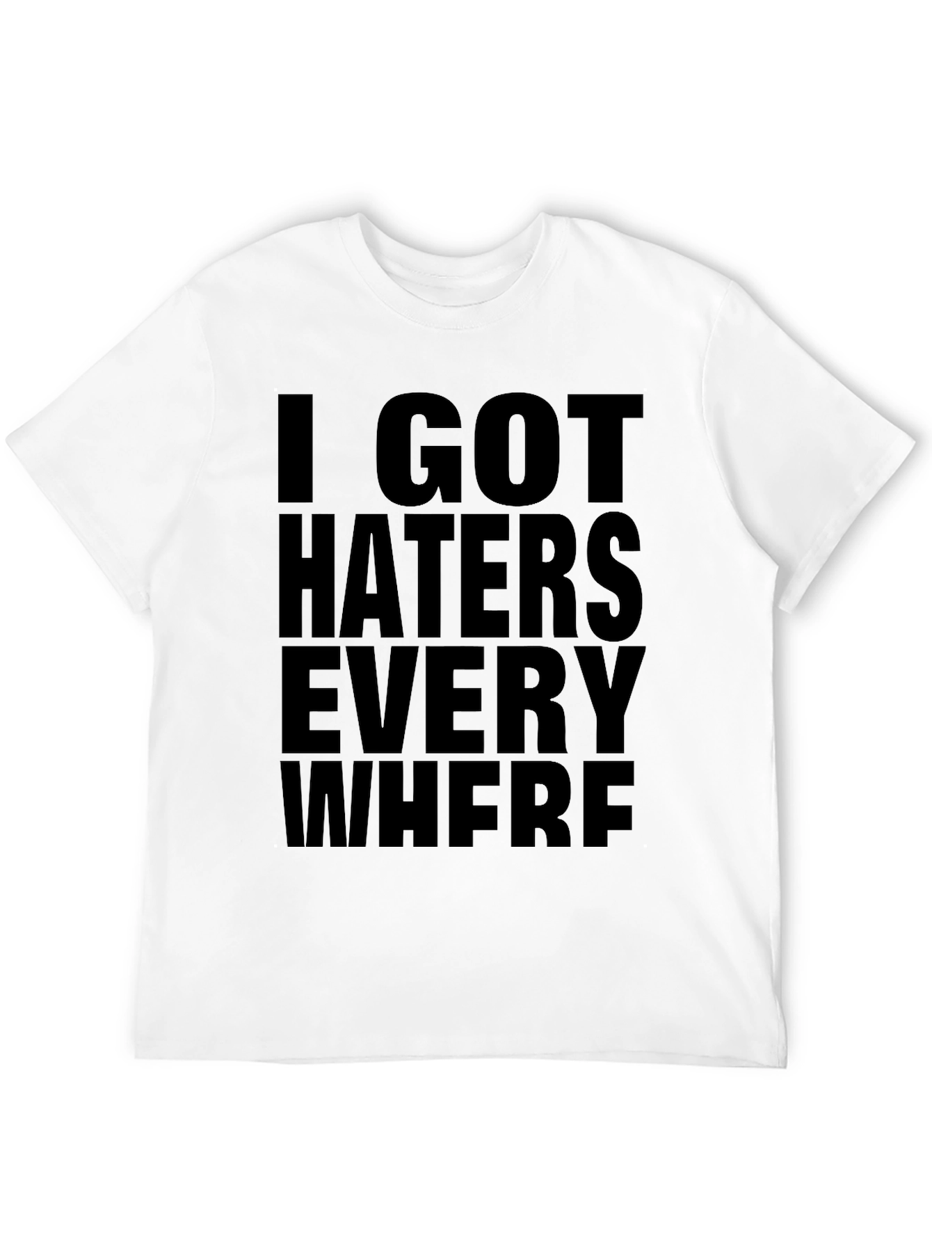 I Got Haters Everywhere Black Graphic Tee