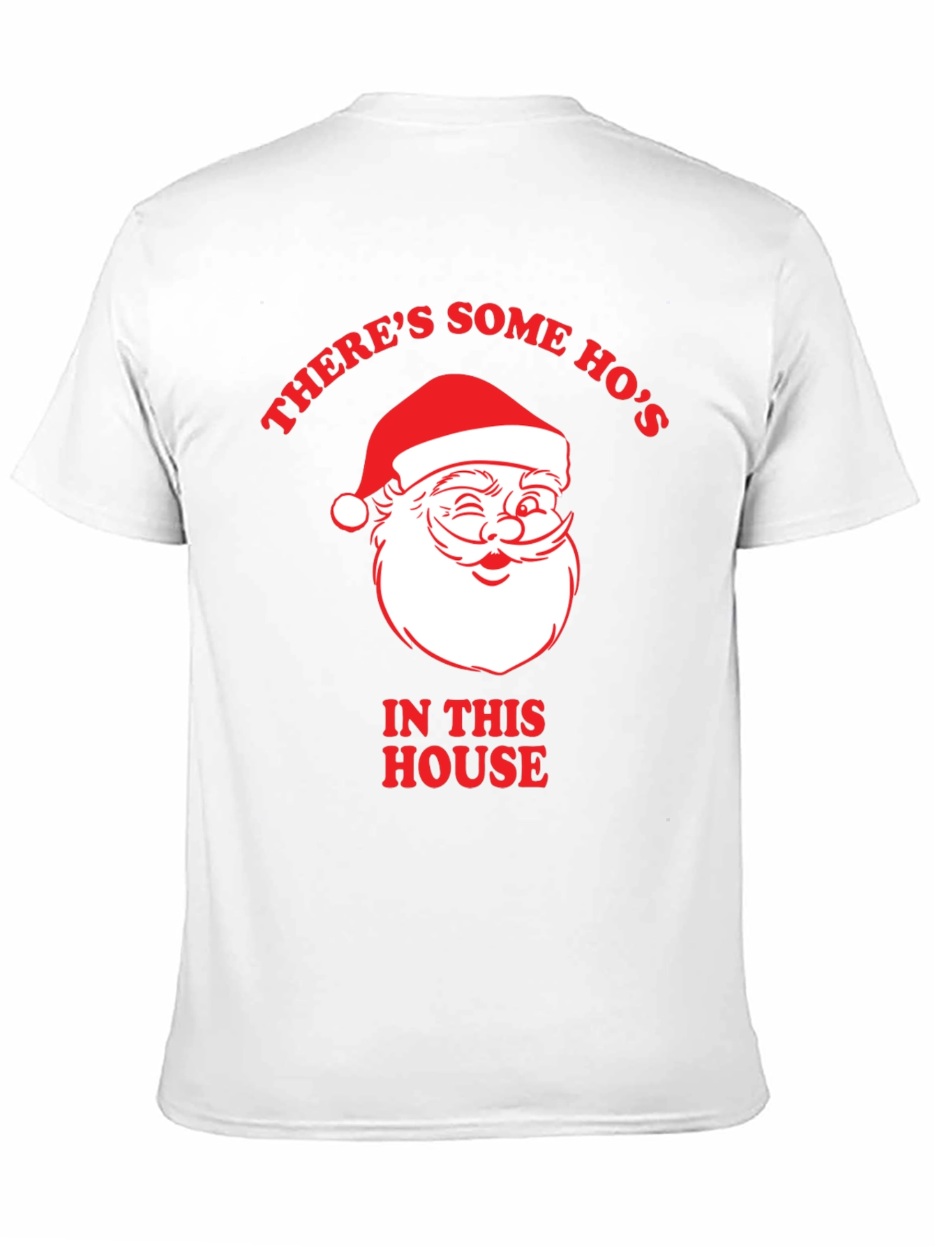 Theres Some Hos In This House Santa T-Shirt