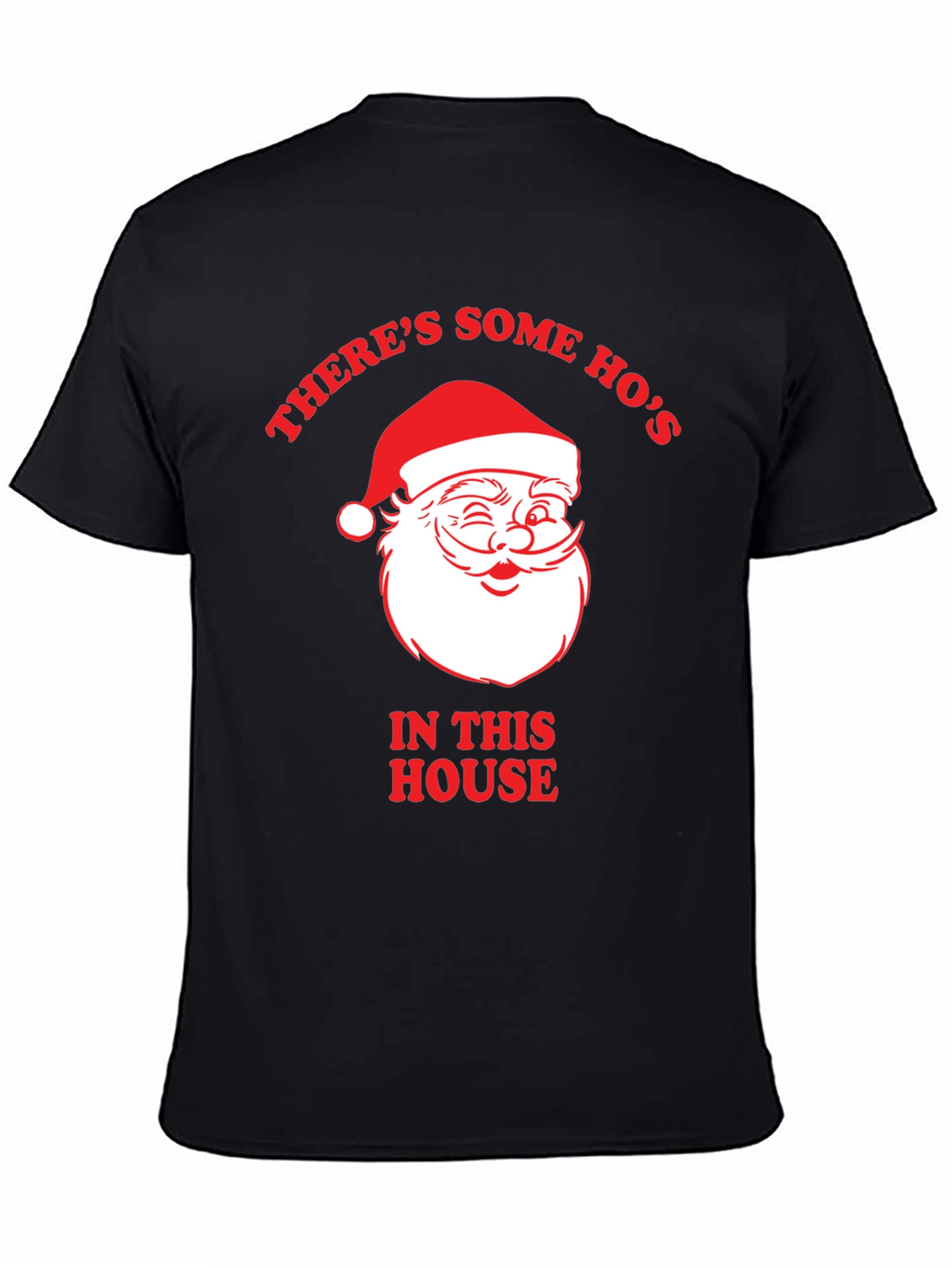 Theres Some Hos In This House Santa T-Shirt