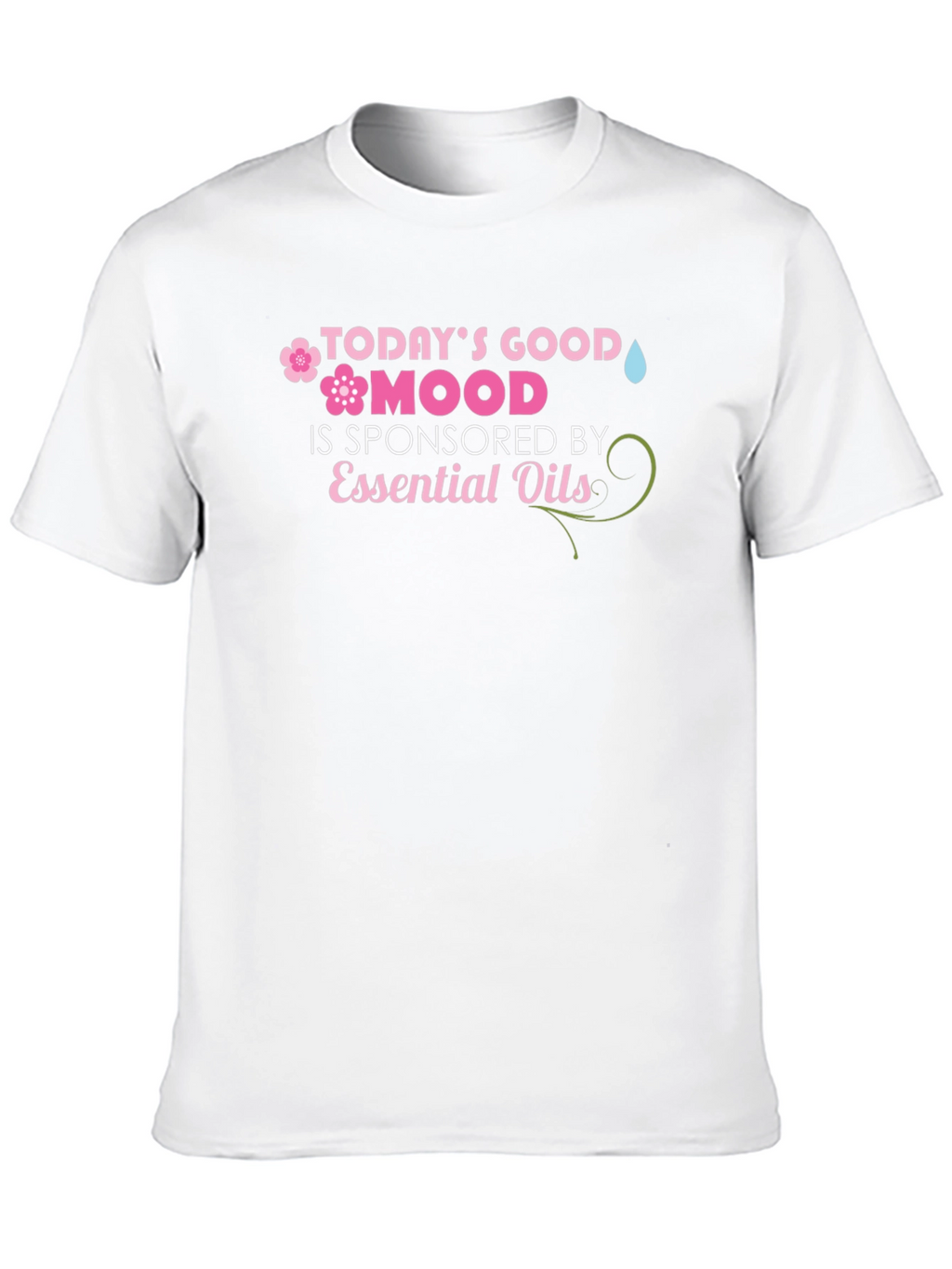 Todays Good Mood Essential Oils T-Shirt