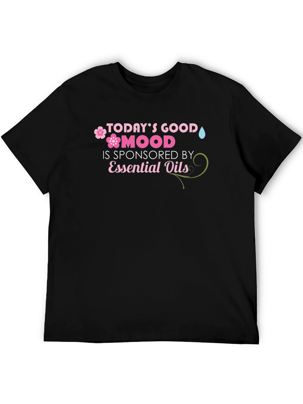Todays Good Mood Essential Oils T-Shirt