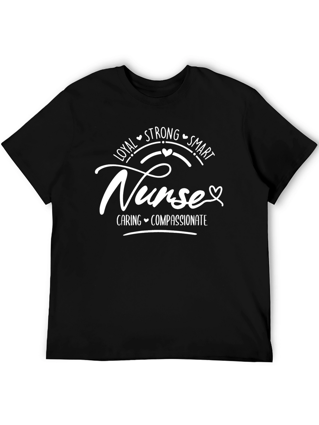 Nurse: Loyal Strong Smart T-Shirt