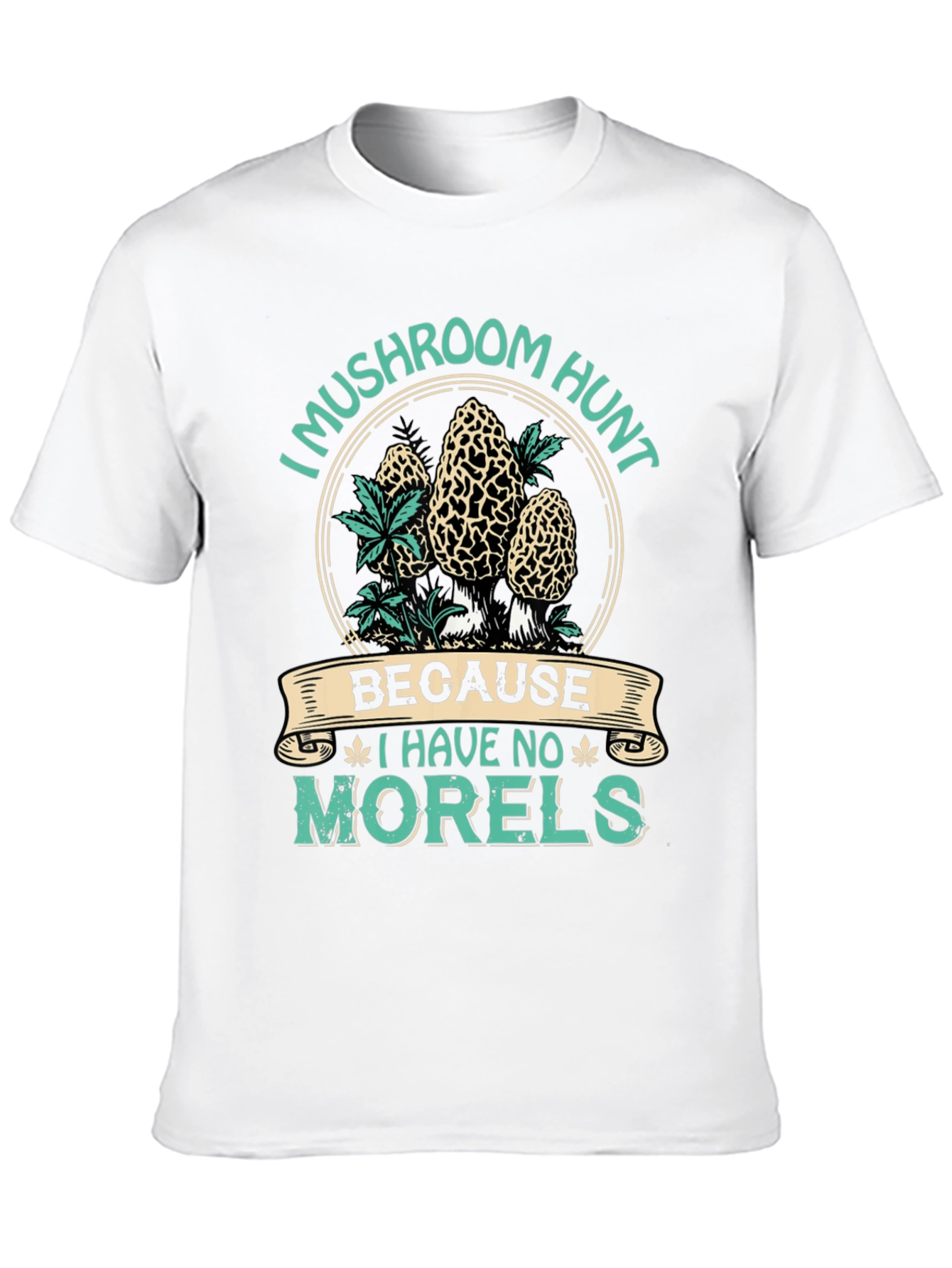 Mushroom Hunt T-Shirt - No Morels Graphic Tee
