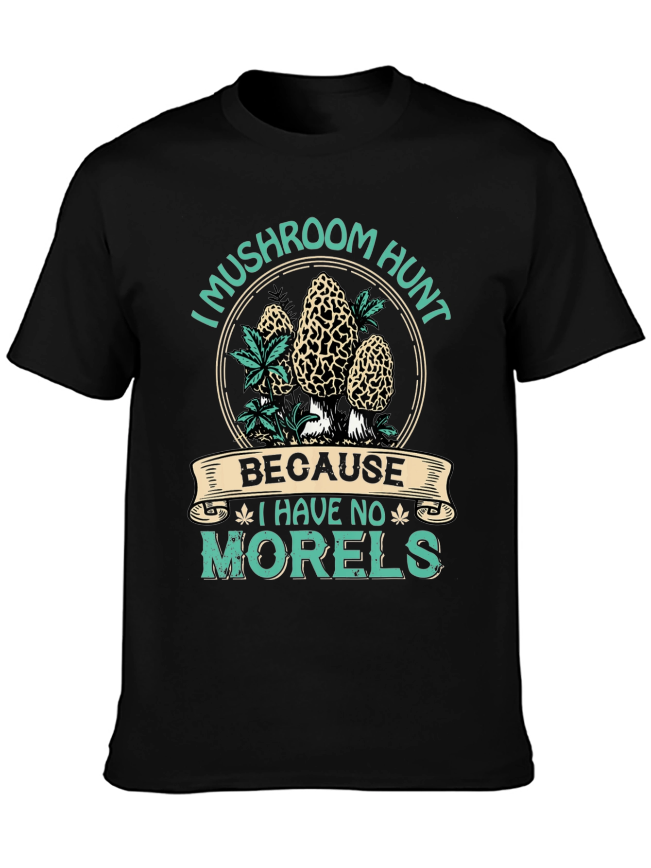 Mushroom Hunt T-Shirt - No Morels Graphic Tee
