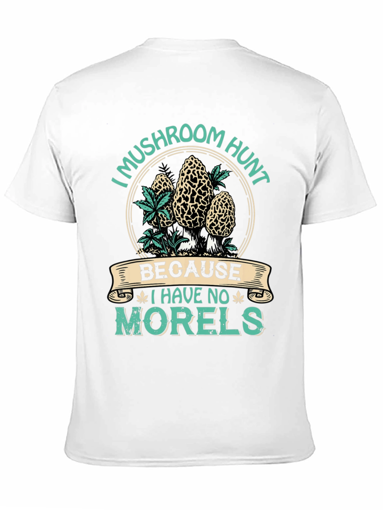 Mushroom Hunt T-Shirt - No Morels Graphic Tee