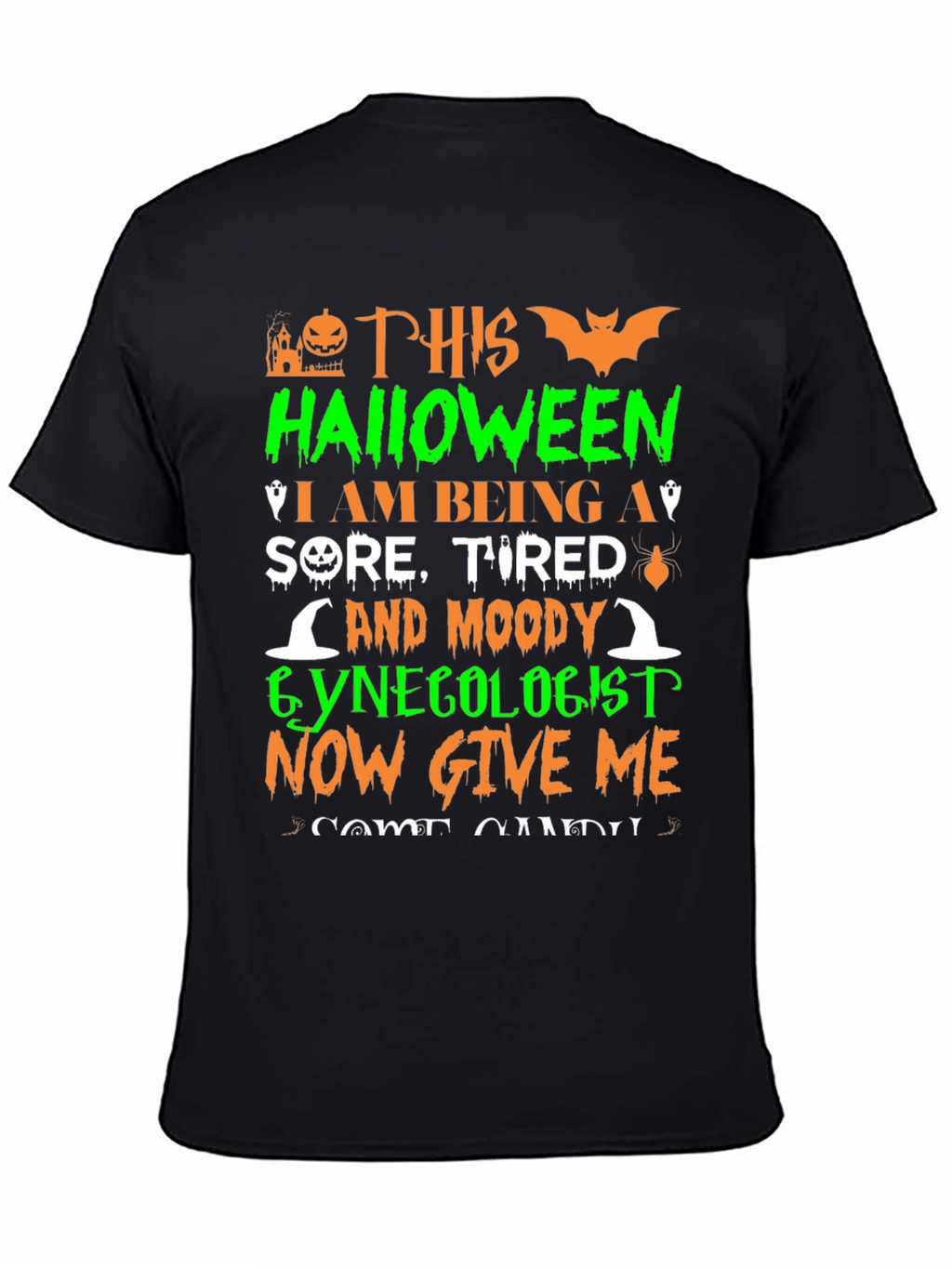 Halloween Gynecologist T-Shirt - Sore Tired & Moody!