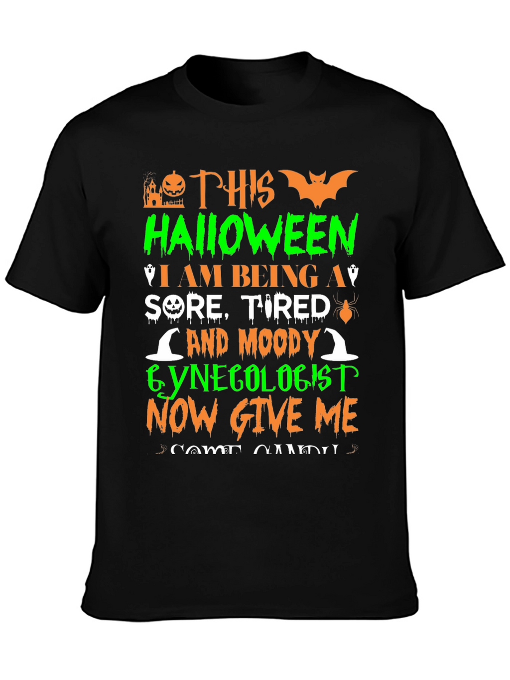 Halloween Gynecologist T-Shirt - Sore Tired & Moody!