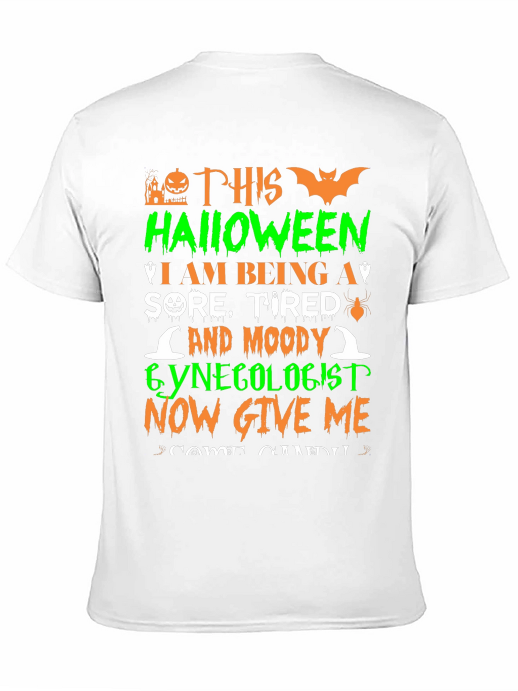 Halloween Gynecologist T-Shirt - Sore Tired & Moody!