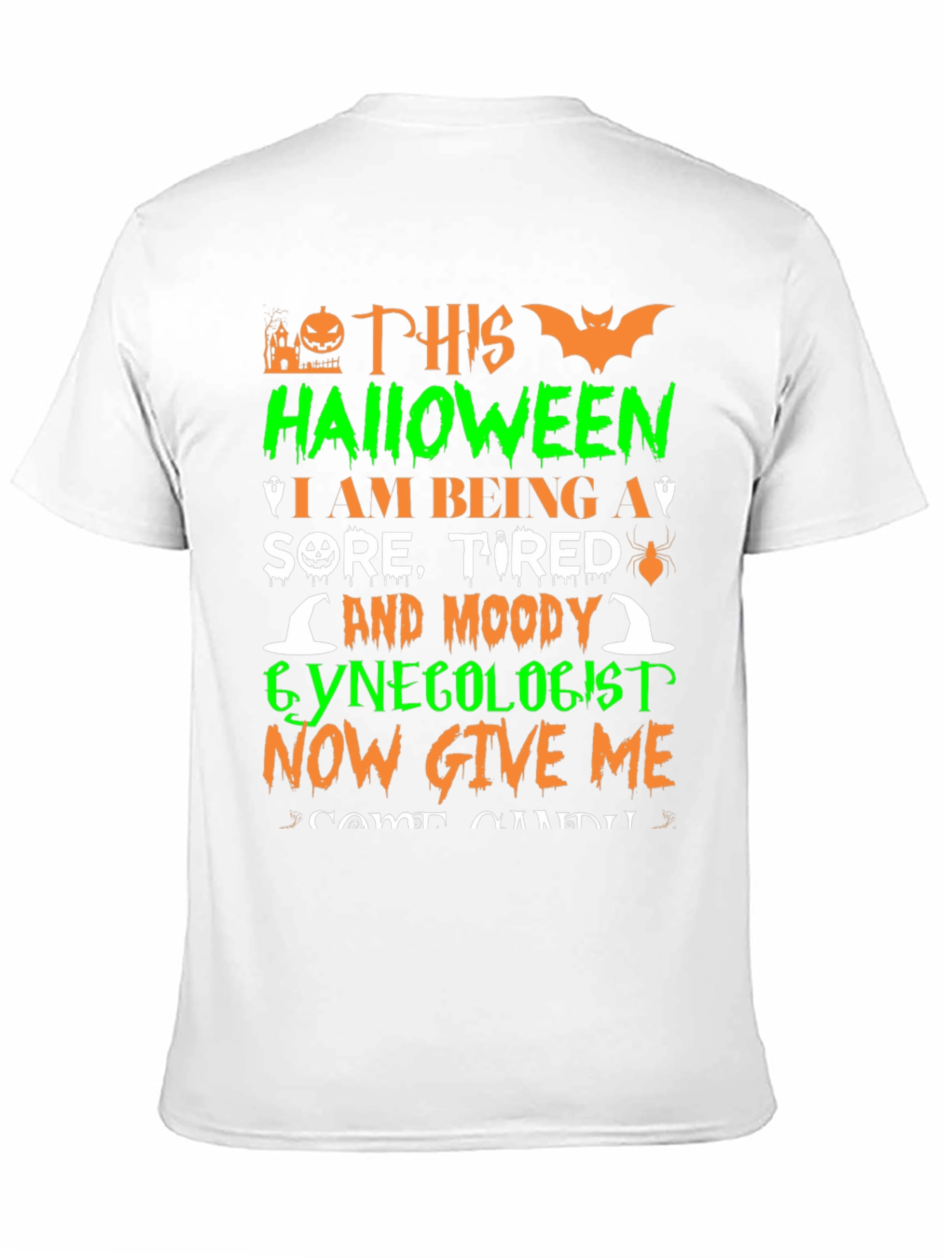 Halloween Gynecologist T-Shirt - Sore Tired & Moody!
