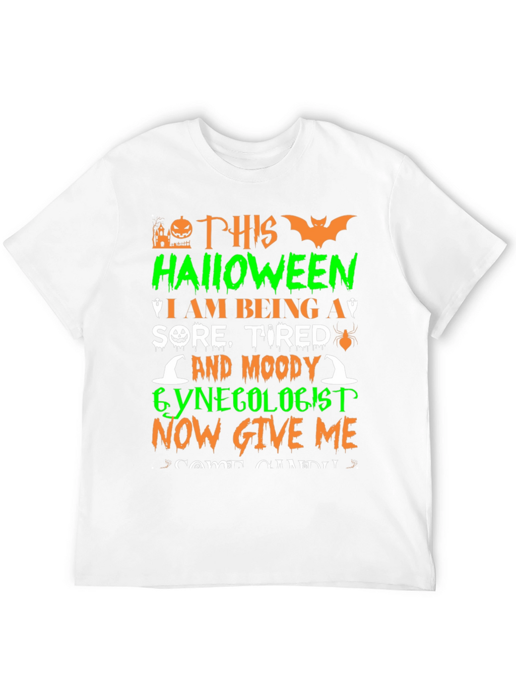 Halloween Gynecologist T-Shirt - Sore Tired & Moody!