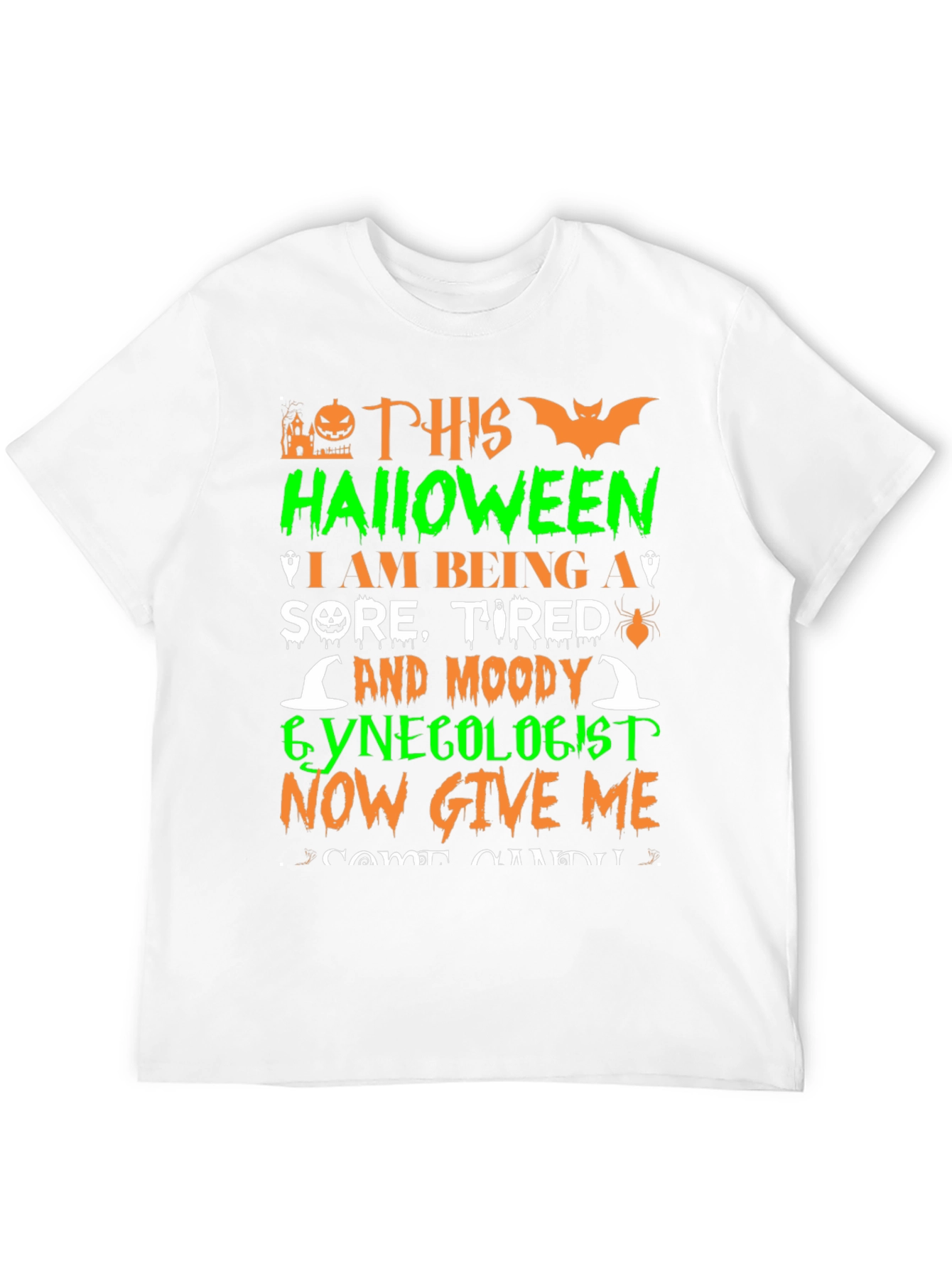 Halloween Gynecologist T-Shirt - Sore Tired & Moody!