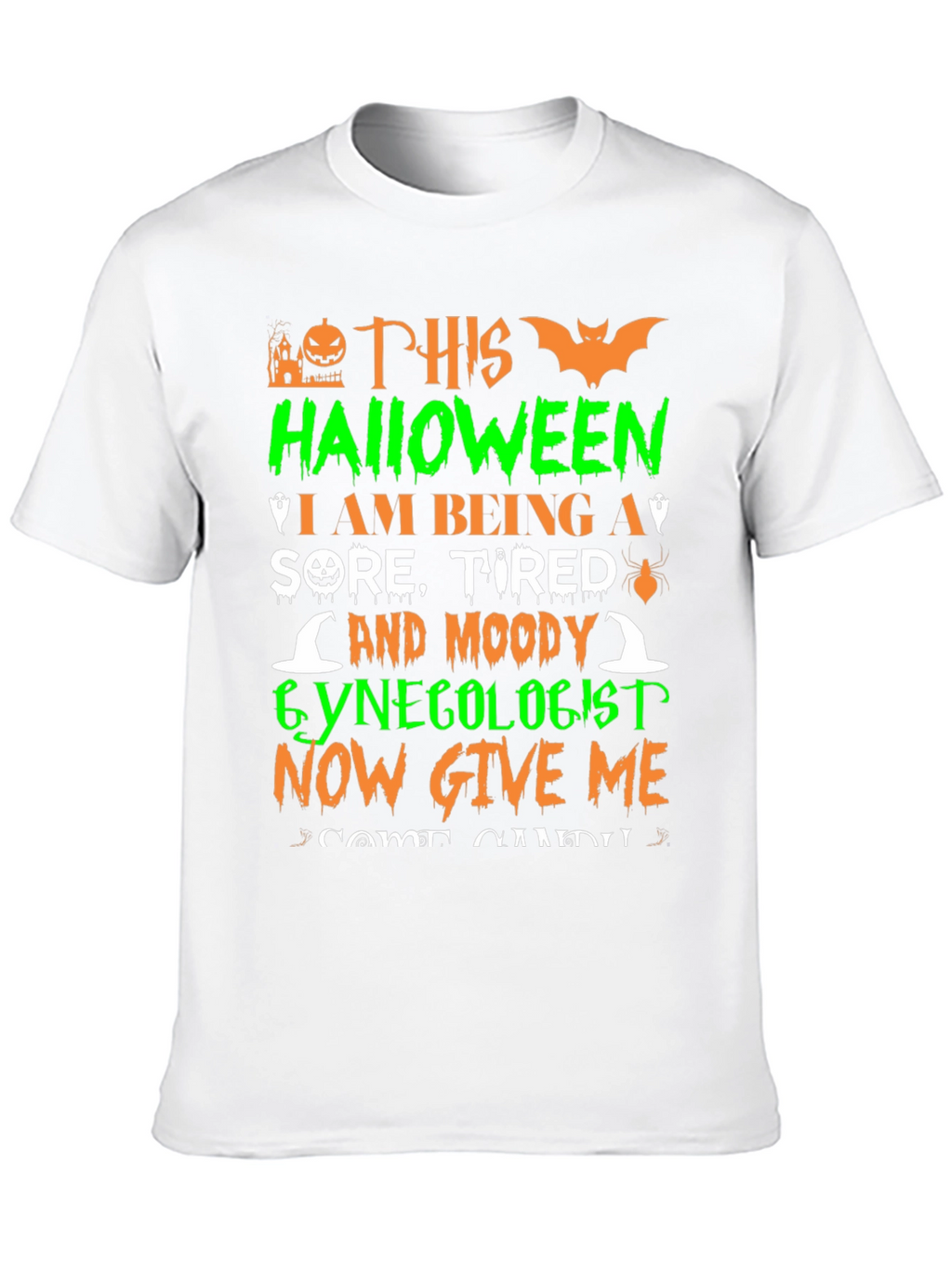 Halloween Gynecologist T-Shirt - Sore Tired & Moody!