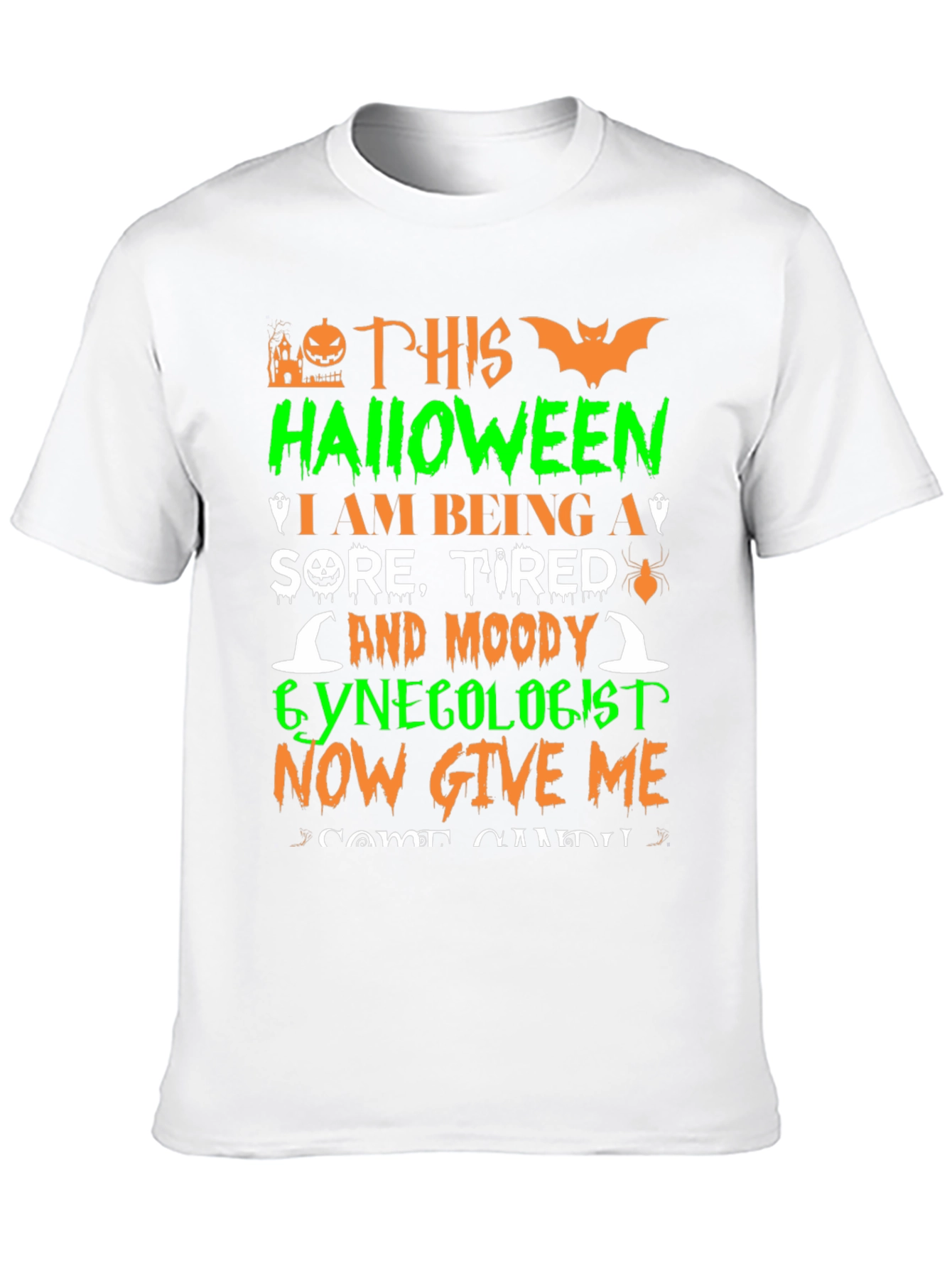 Halloween Gynecologist T-Shirt - Sore Tired & Moody!