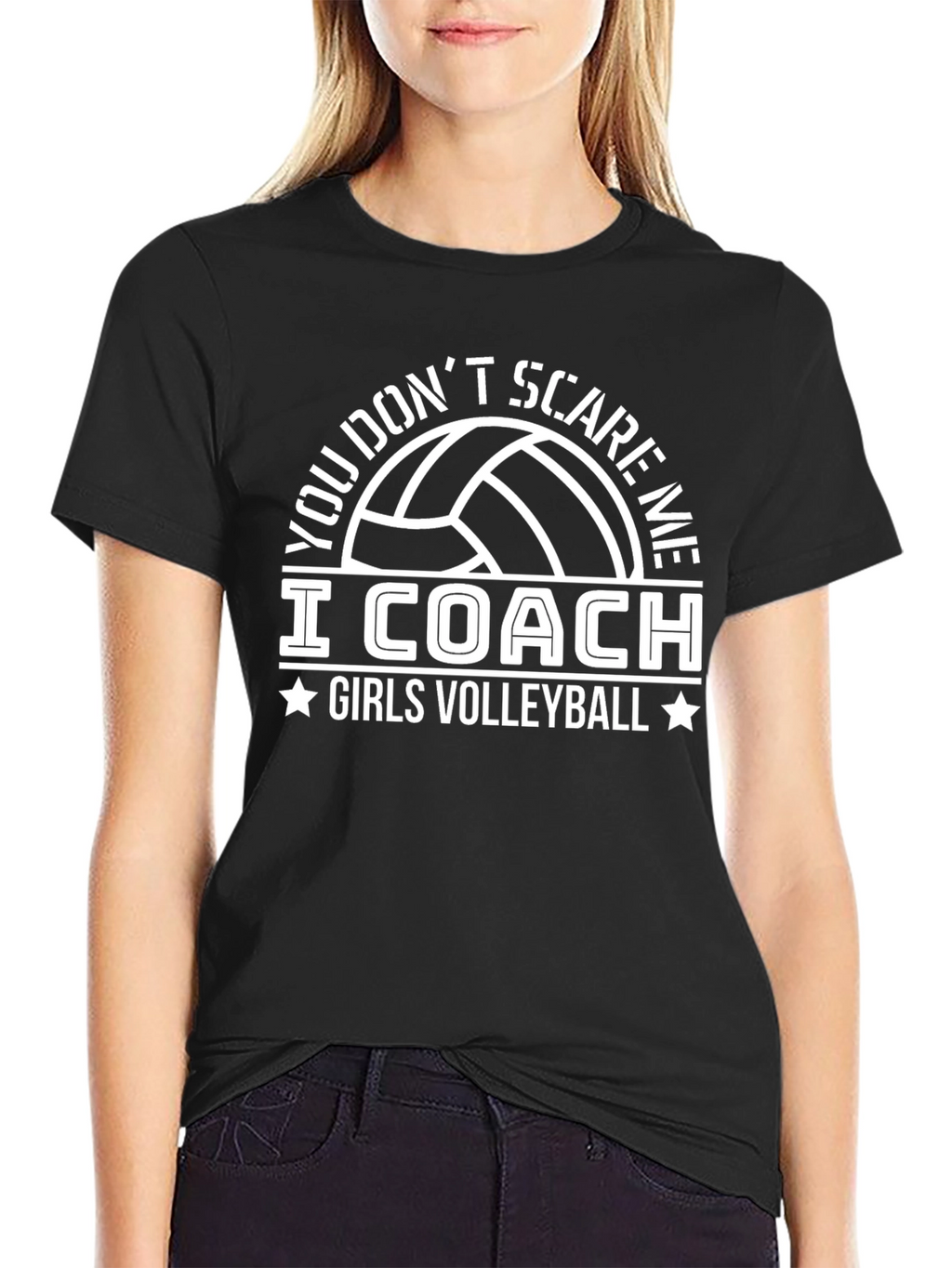 Volleyball Coach T-Shirt - You Dont Scare Me