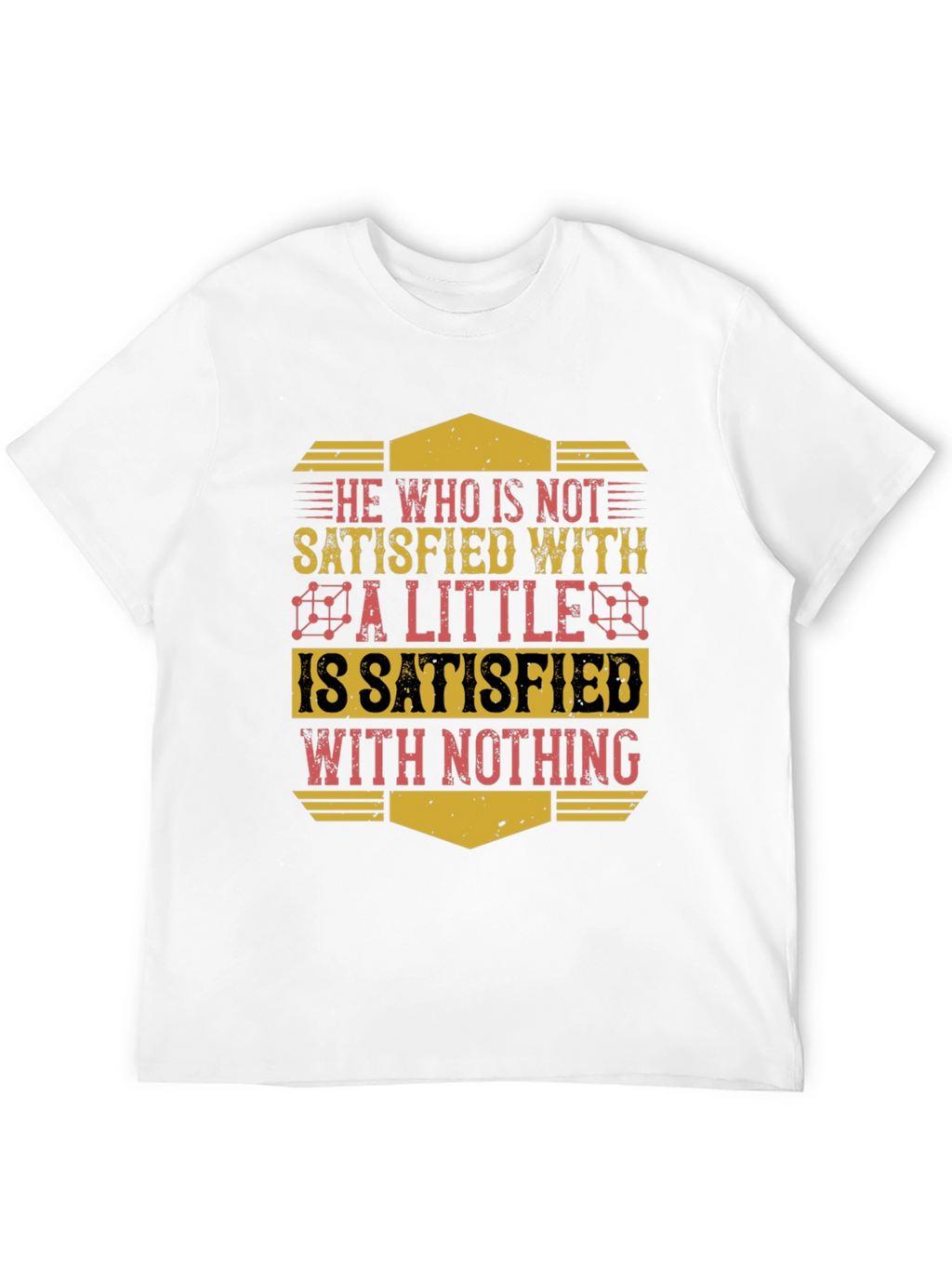 Motivational Mens Graphic T-Shirt - Satisfaction Quote