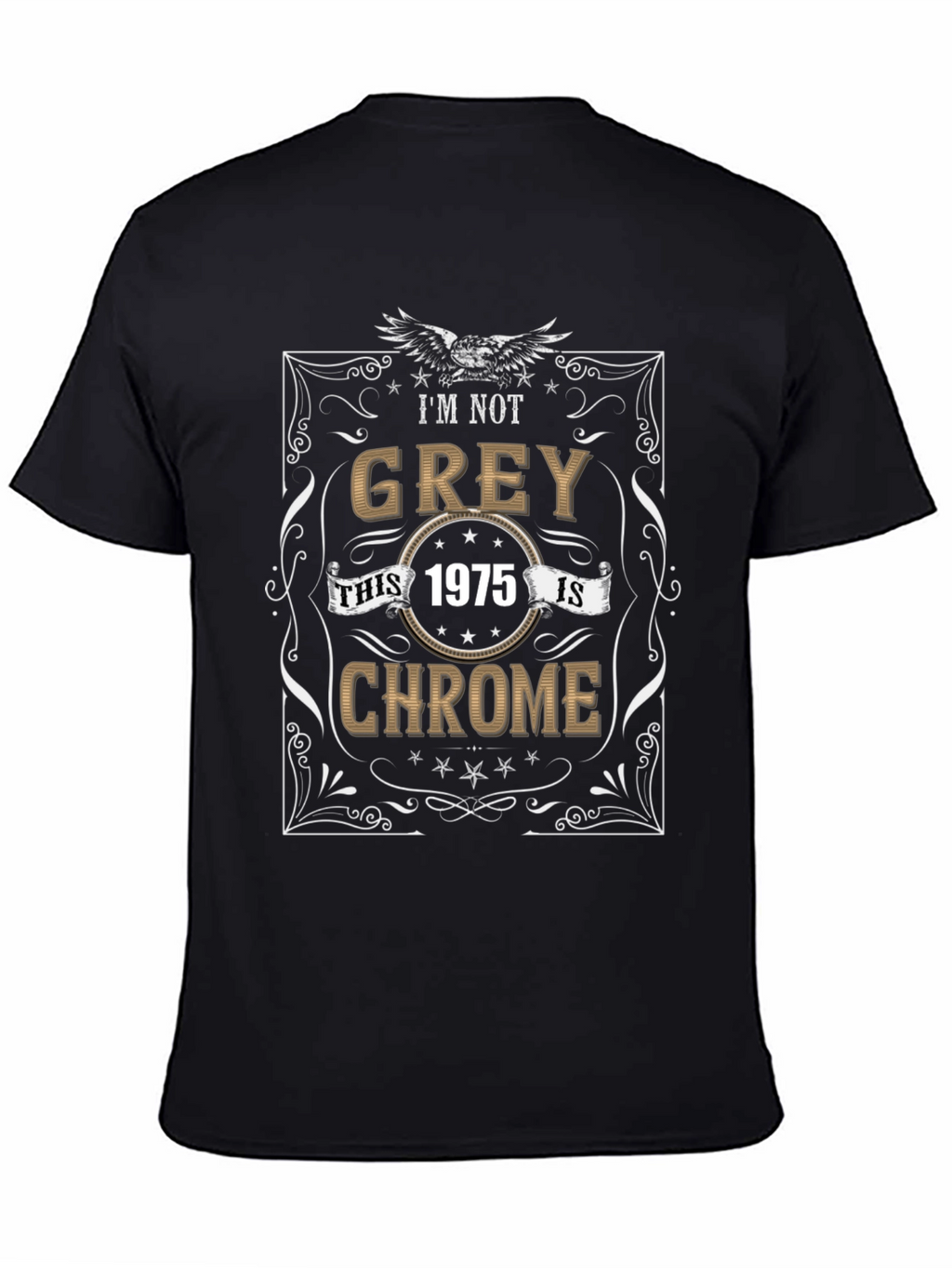 Im Not Grey T-Shirt - 1975 Chrome Edition