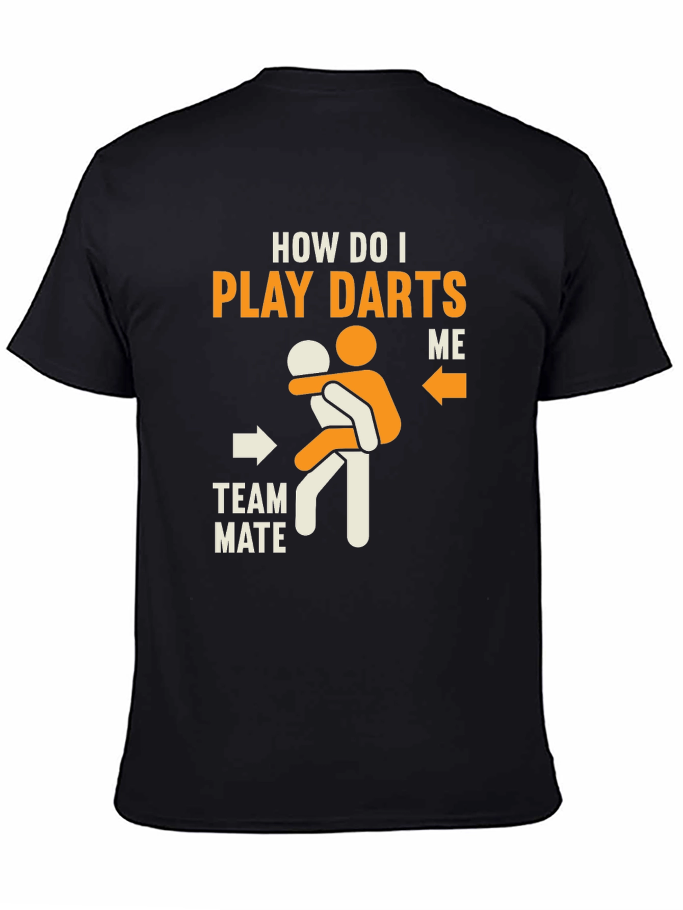 How Do I Play Darts T-Shirt - Funny Graphic Tee