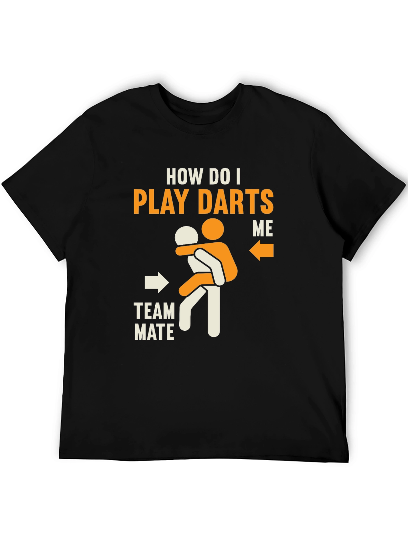 How Do I Play Darts T-Shirt - Funny Graphic Tee