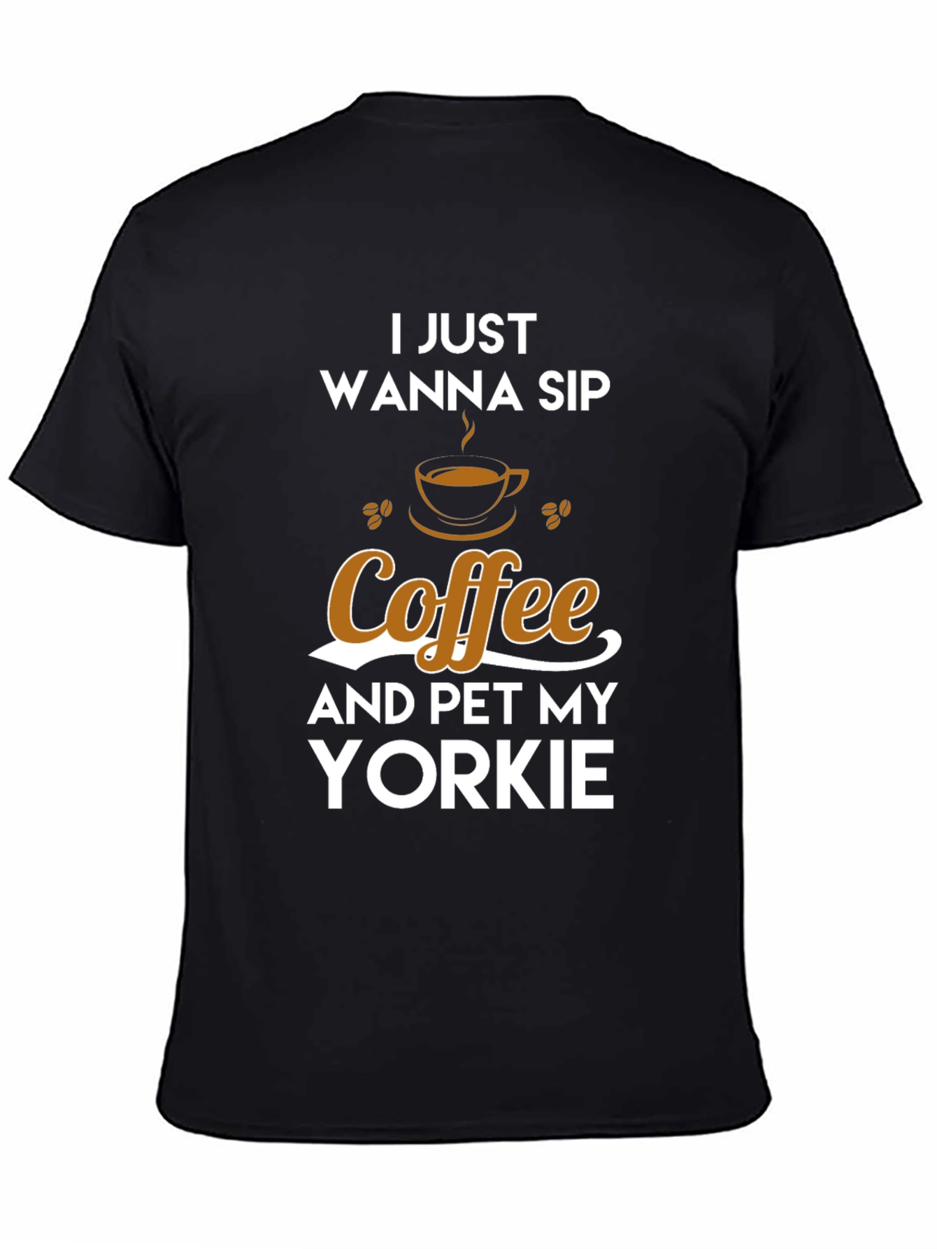 Coffee & Yorkie T-Shirt - I Just Wanna Sip