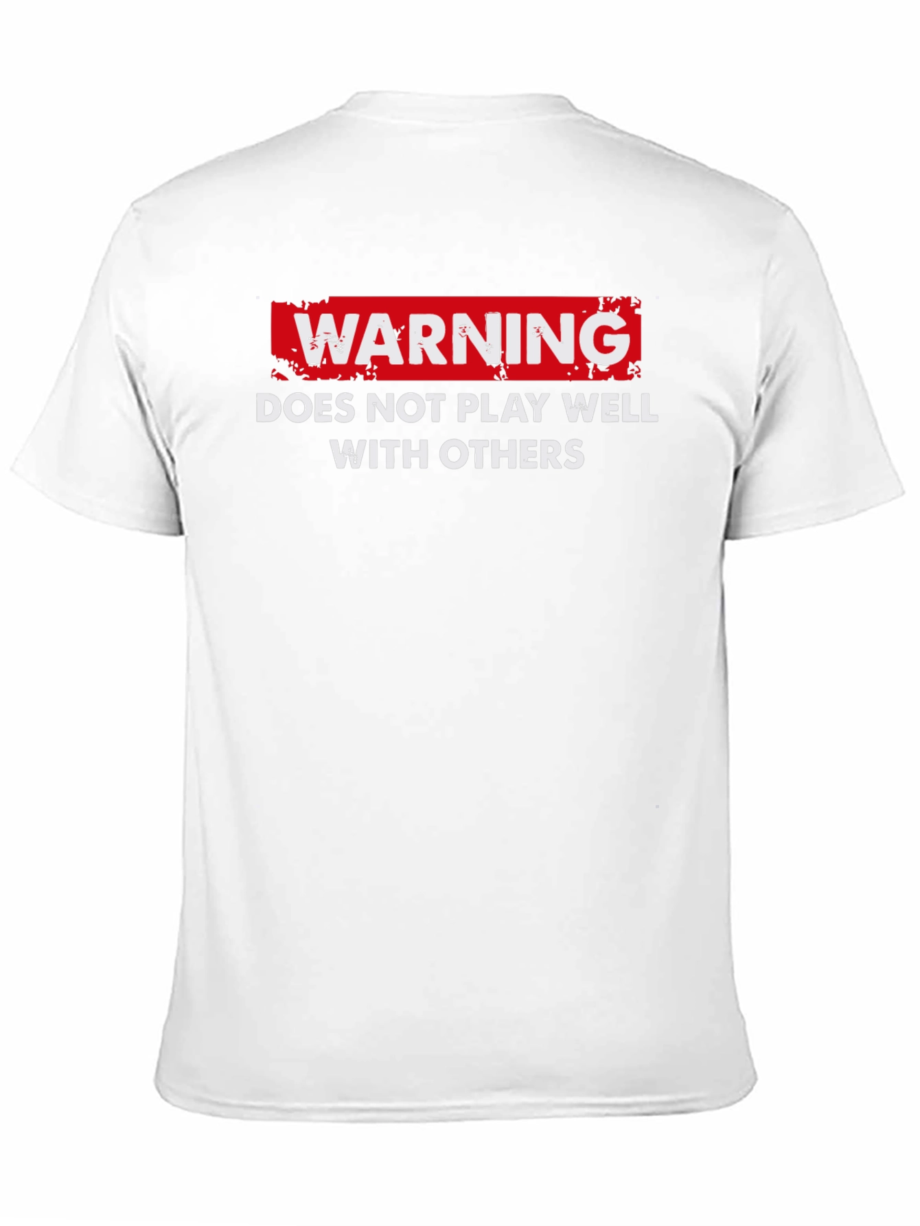 Warning: Does Not Play Well With Others T-Shirt