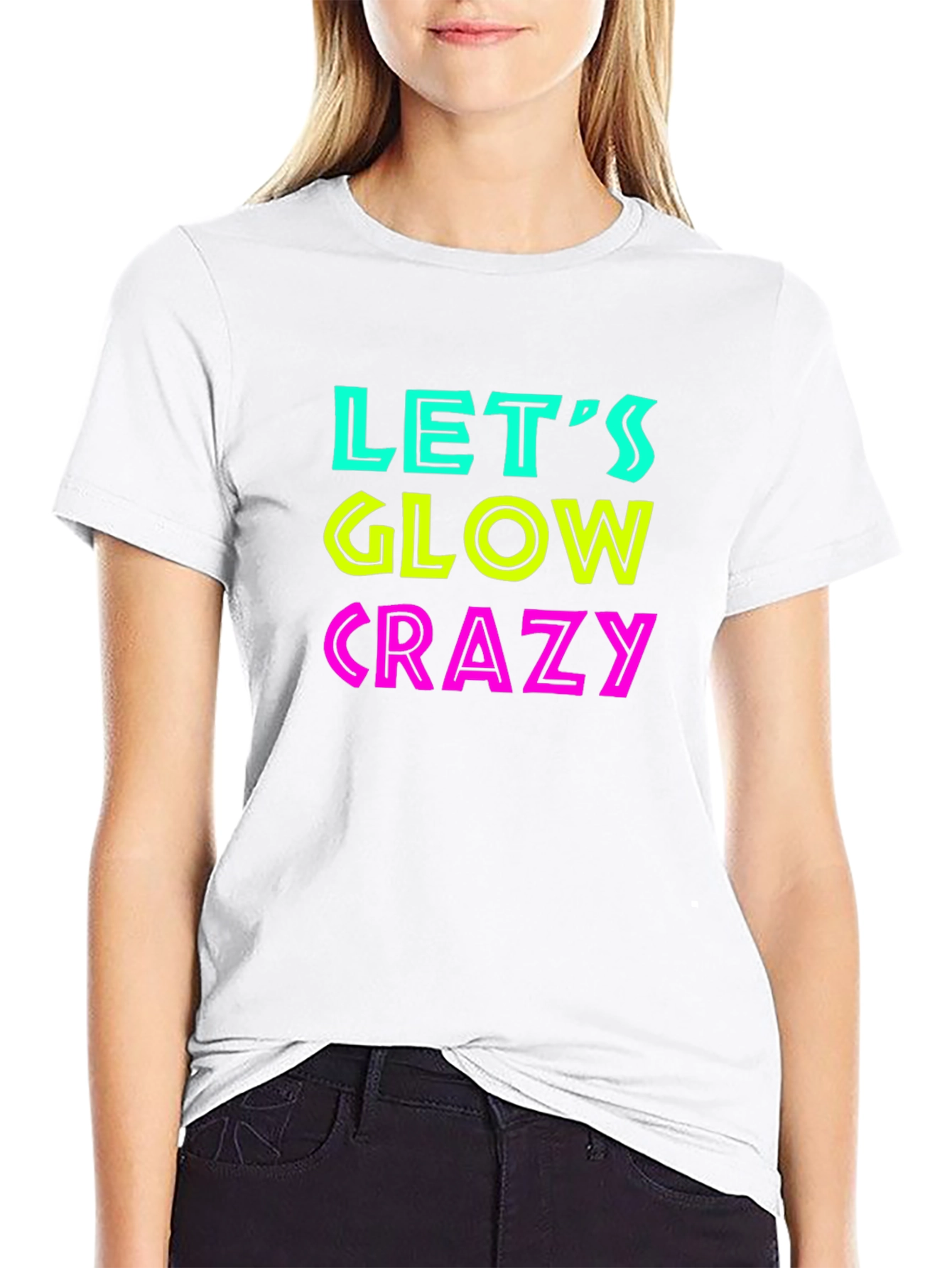 Lets Glow Crazy Black T-Shirt