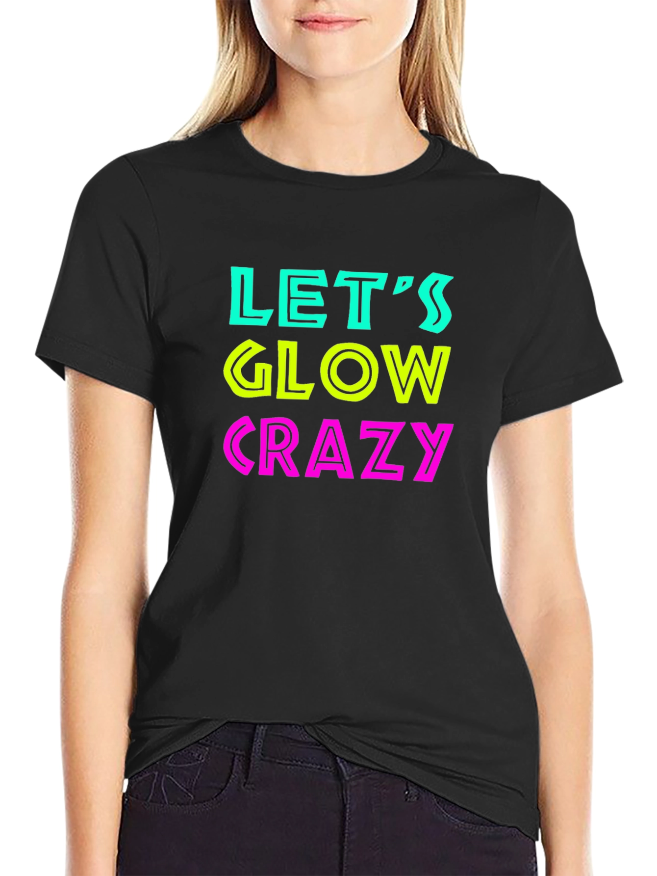 Lets Glow Crazy Black T-Shirt