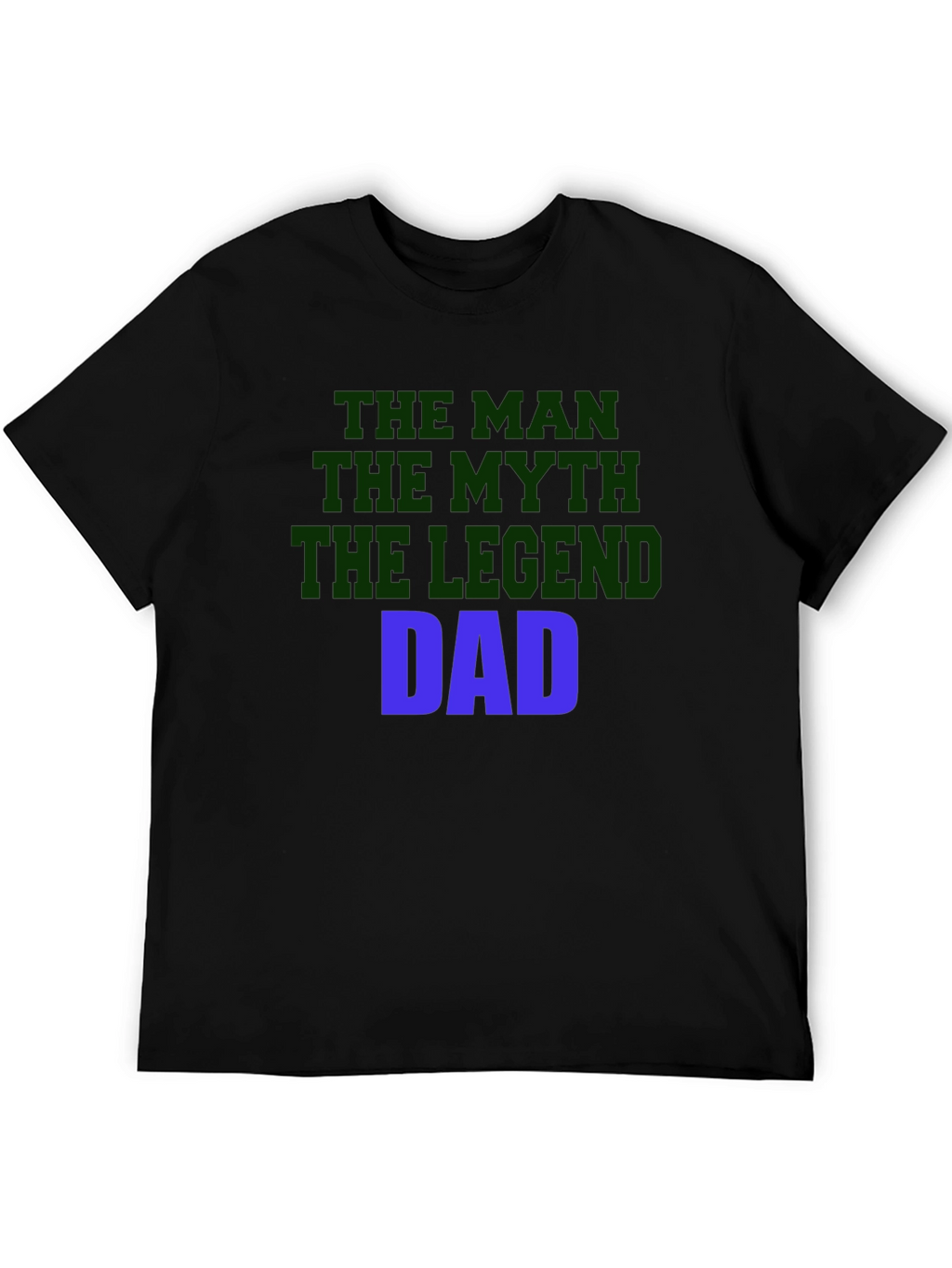 The Man The Myth The Legend Dad T-Shirt