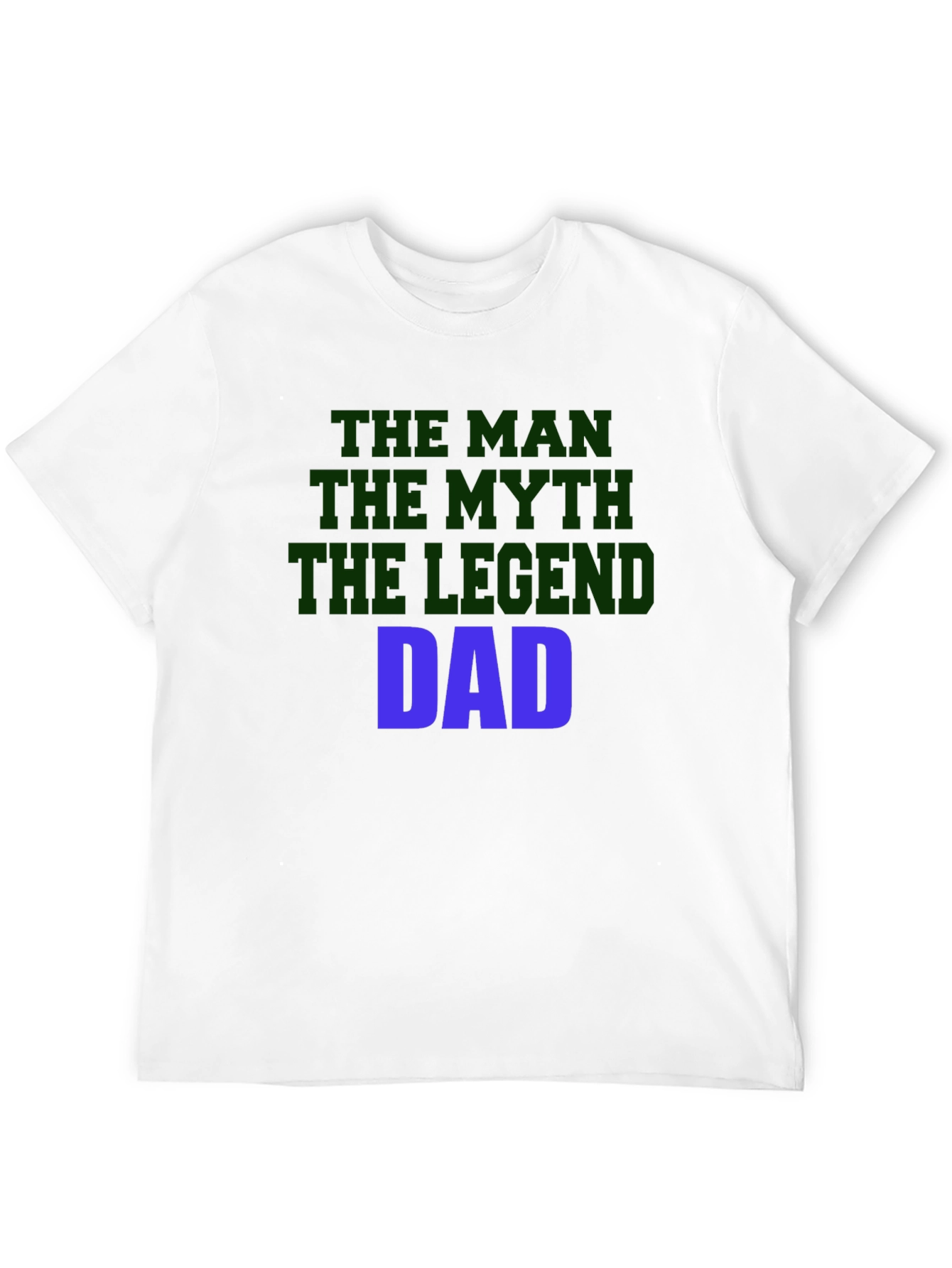 The Man The Myth The Legend Dad T-Shirt