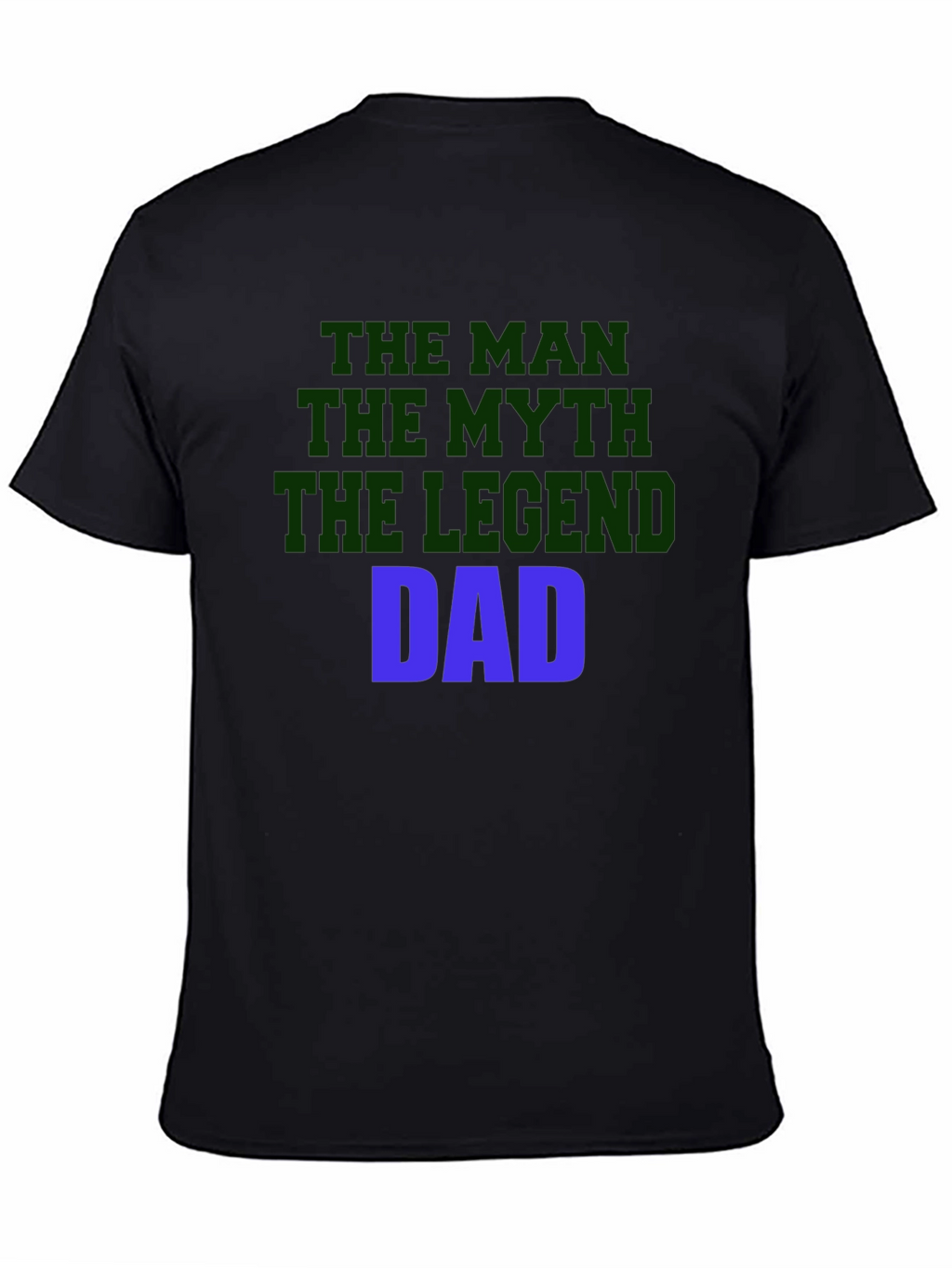 The Man The Myth The Legend Dad T-Shirt